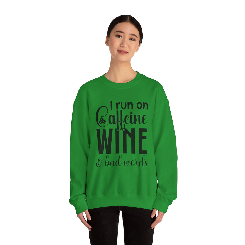 I Run On Caffeine Wine And Bad Words Unisex Heavy Blend Crewneck Sweatshirt