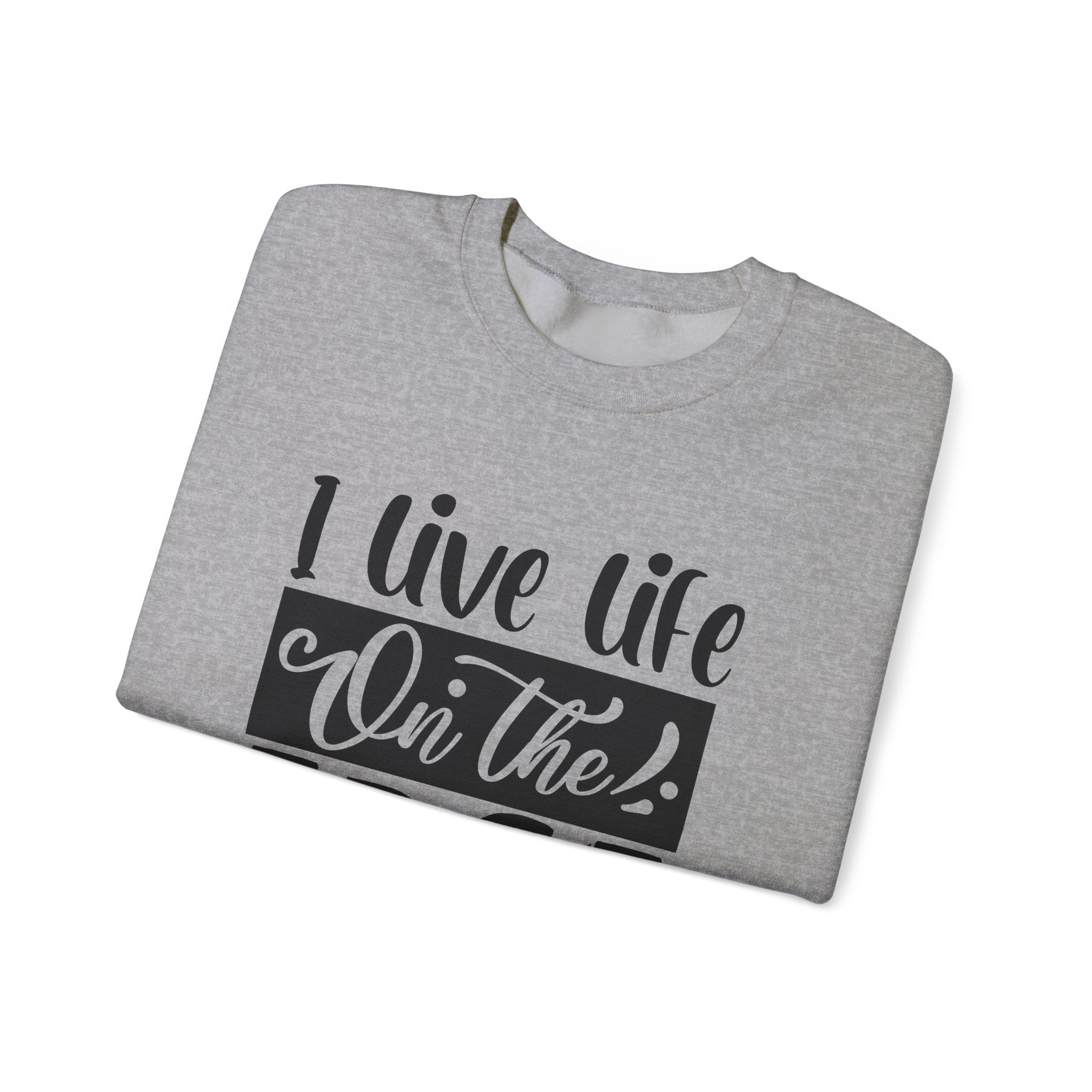 I Live Life On The Edge Of The Bed Unisex Heavy Blend Crewneck Sweatshirt