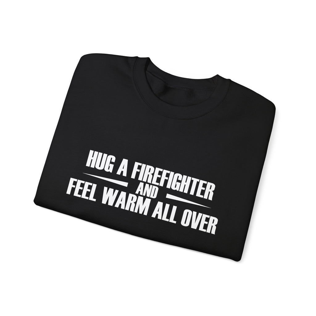 Hug A Firefighter Unisex Heavy Blend Crewneck Sweatshirt For Ultimate Comfort