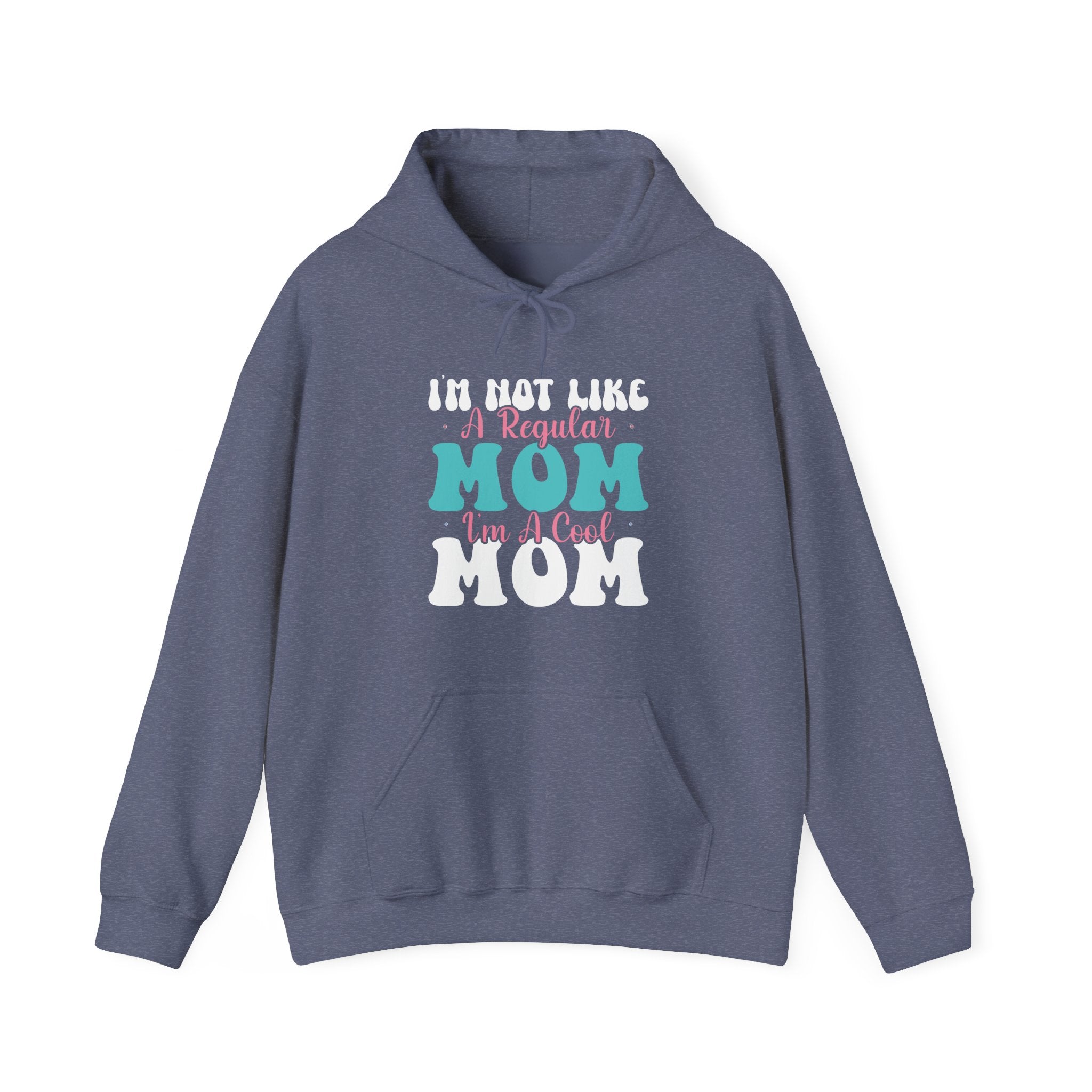 Im Not Like A Regular Mom Im A Cool Mom Unisex Heavy Blend Hooded Sweatshirt