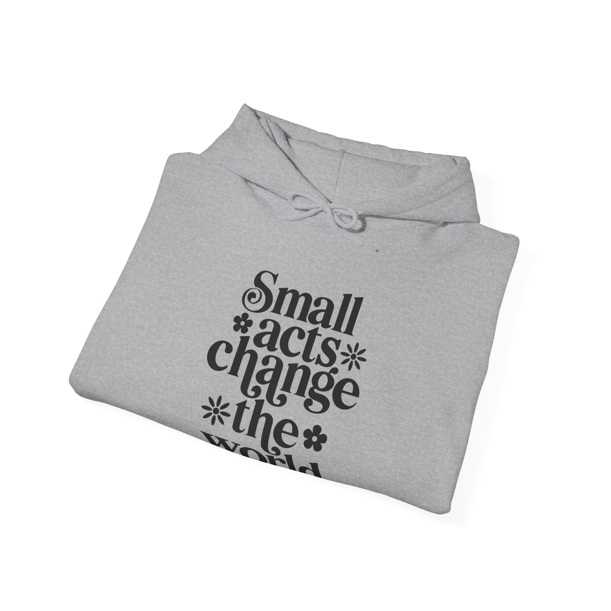 Small Acts Change The World Unisex Heavy Blend Hooded Sweatshirt
