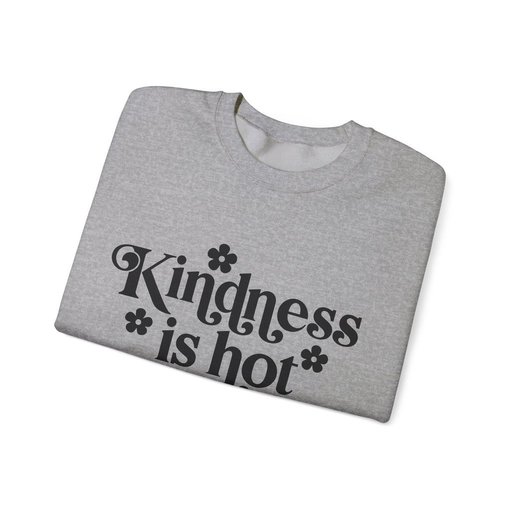 Kindness Is Hot Unisex Heavy Blend Crewneck Sweatshirt