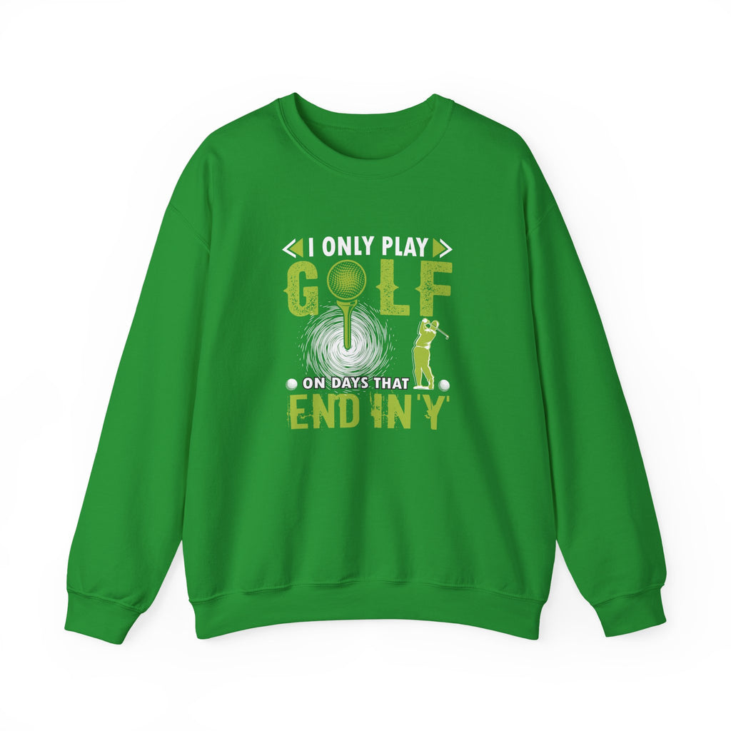 I Only Play Golf On Days That End In Y Unisex Heavy Blend Crewneck Sweatshirt