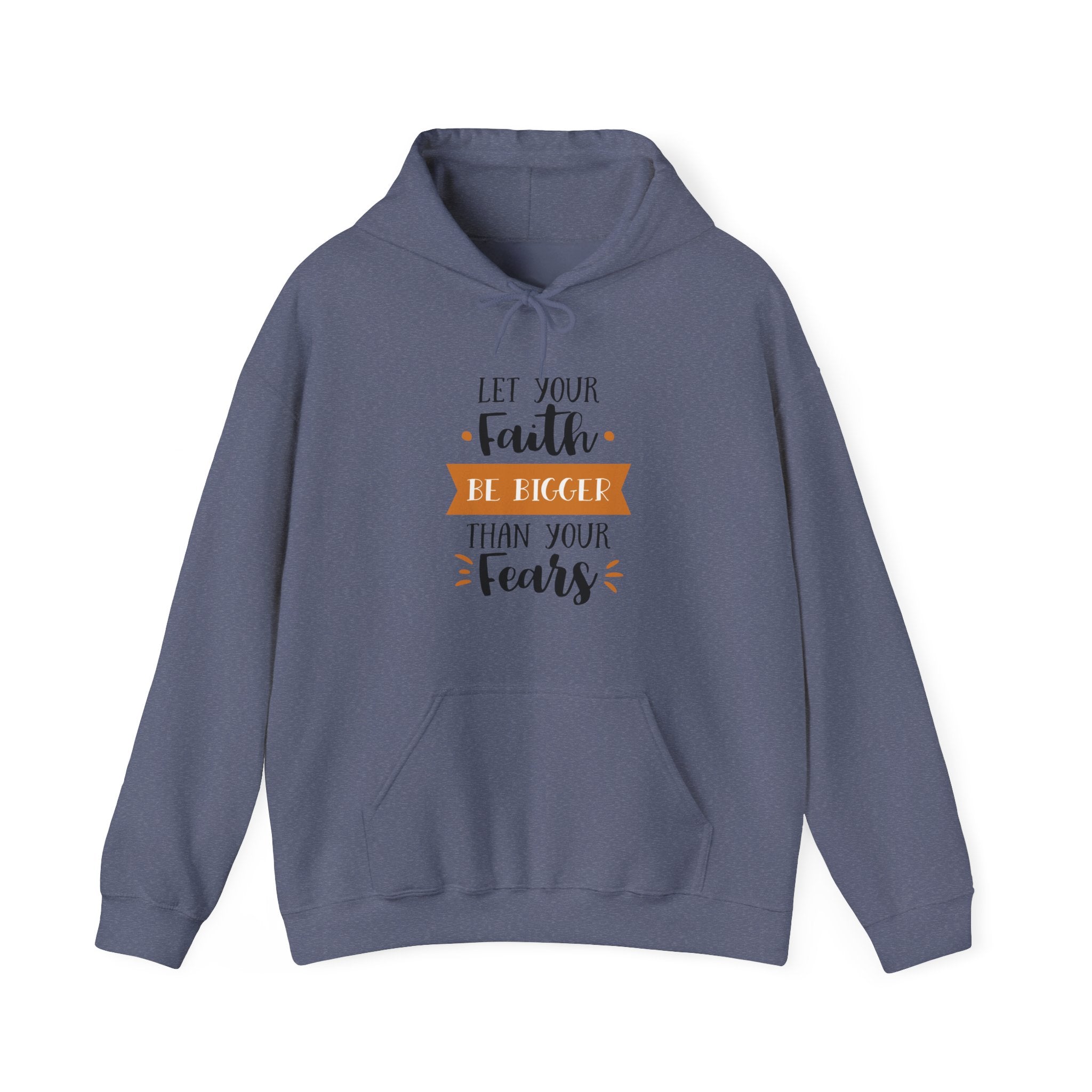 Let Your Faith Be Bigger Than Your Fears Unisex Heavy Blend Hooded Sweatshirt