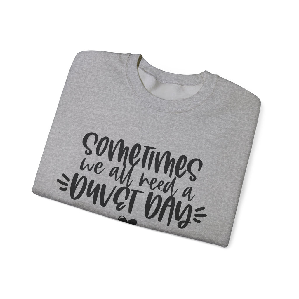 Sometimes We All Need A Duvet Day Unisex Heavy Blend Crewneck Sweatshirt