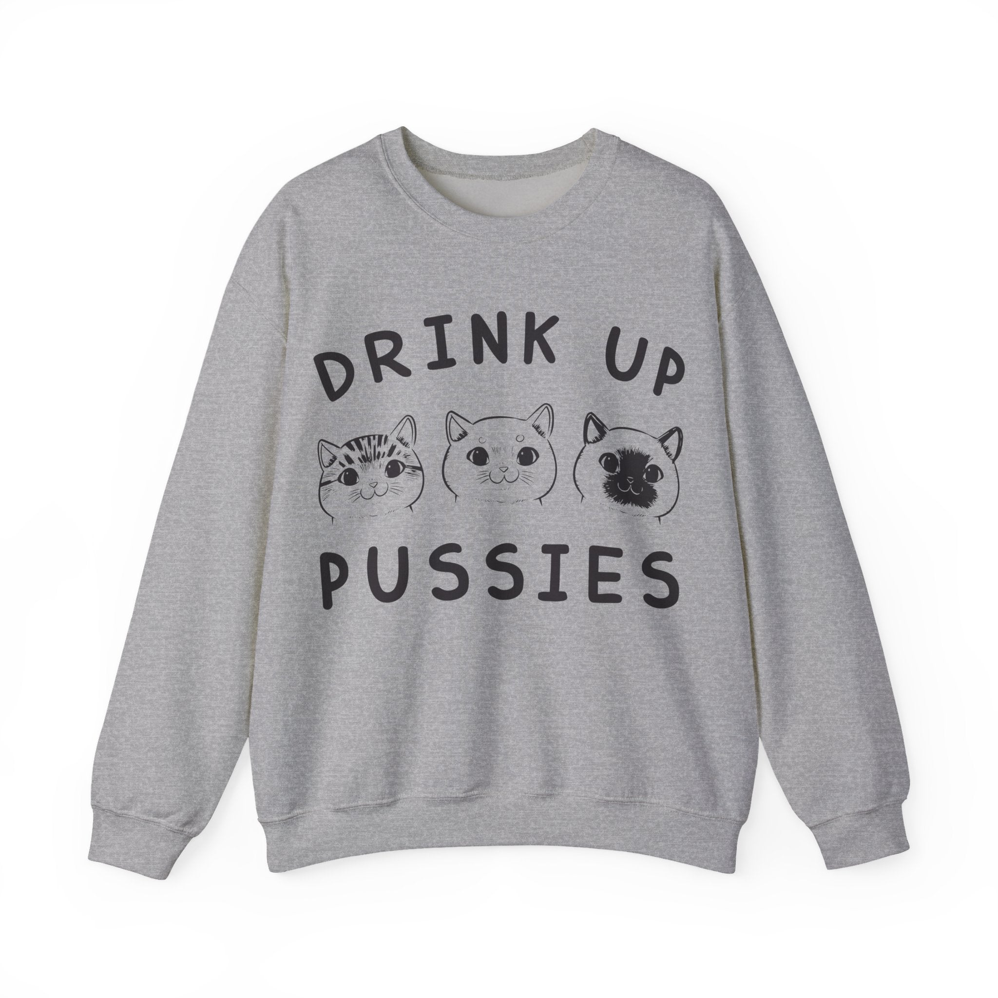 Drink Up Pussies Unisex Heavy Blend Crewneck Sweatshirt for Ultimate Comfort