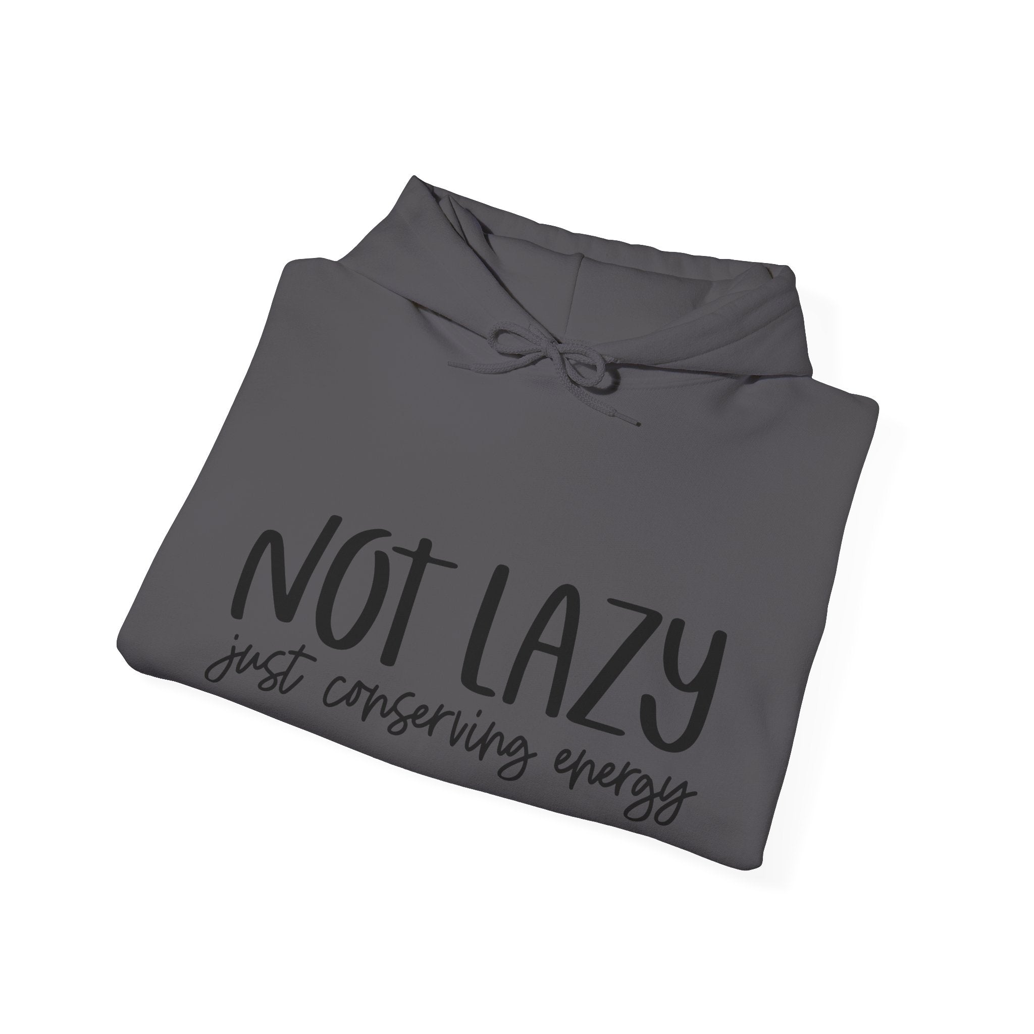 Not Lazy Just Conserving Energy Unisex Heavy Blend Hooded Sweatshirt
