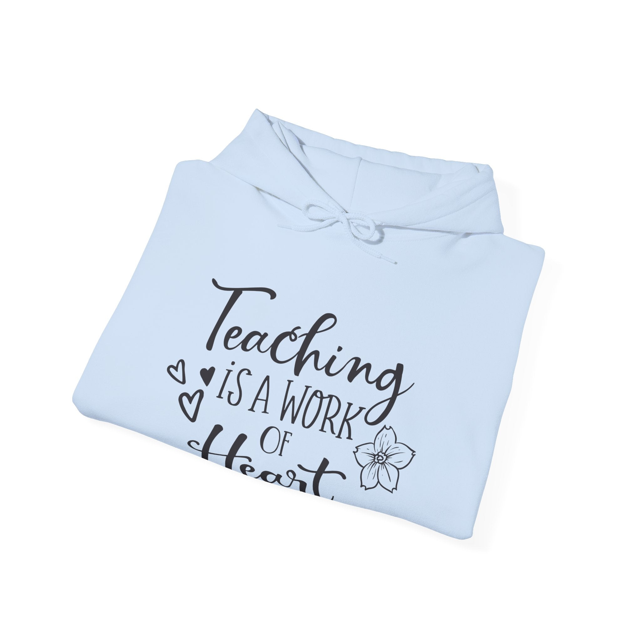 Teaching Is A Work Of The Heart Unisex Heavy Blend Hooded Sweatshirt
