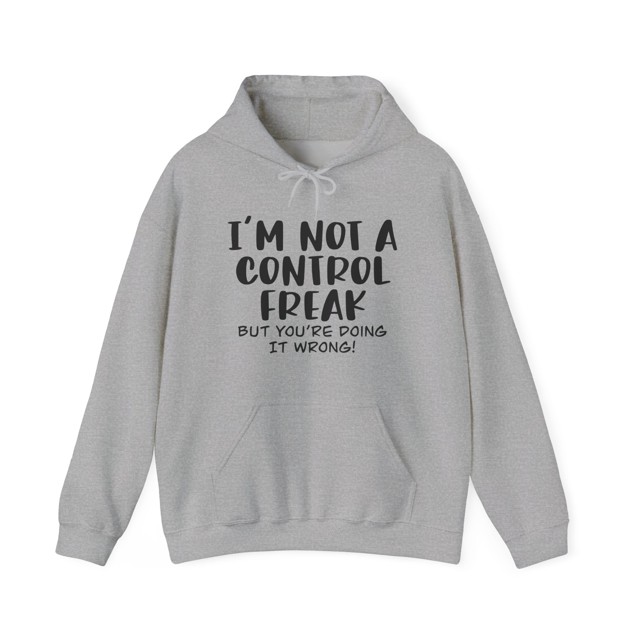 Im Not A Control Freak But Youre Doing It Wrong Unisex Heavy Blend Hooded Sweatshirt