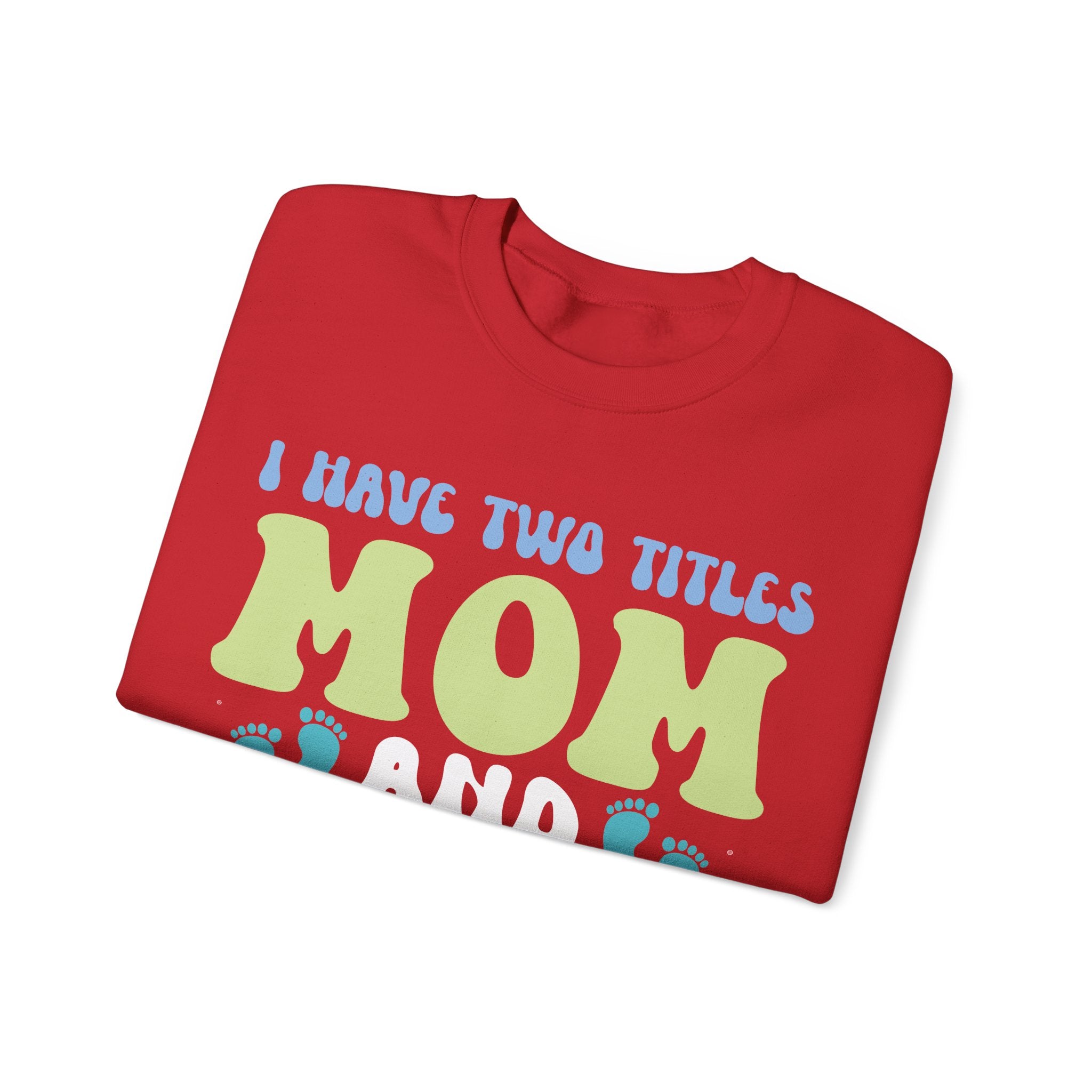 I Have Two Titles Mom And Grandma Crewneck Sweatshirt For Comfort And Style