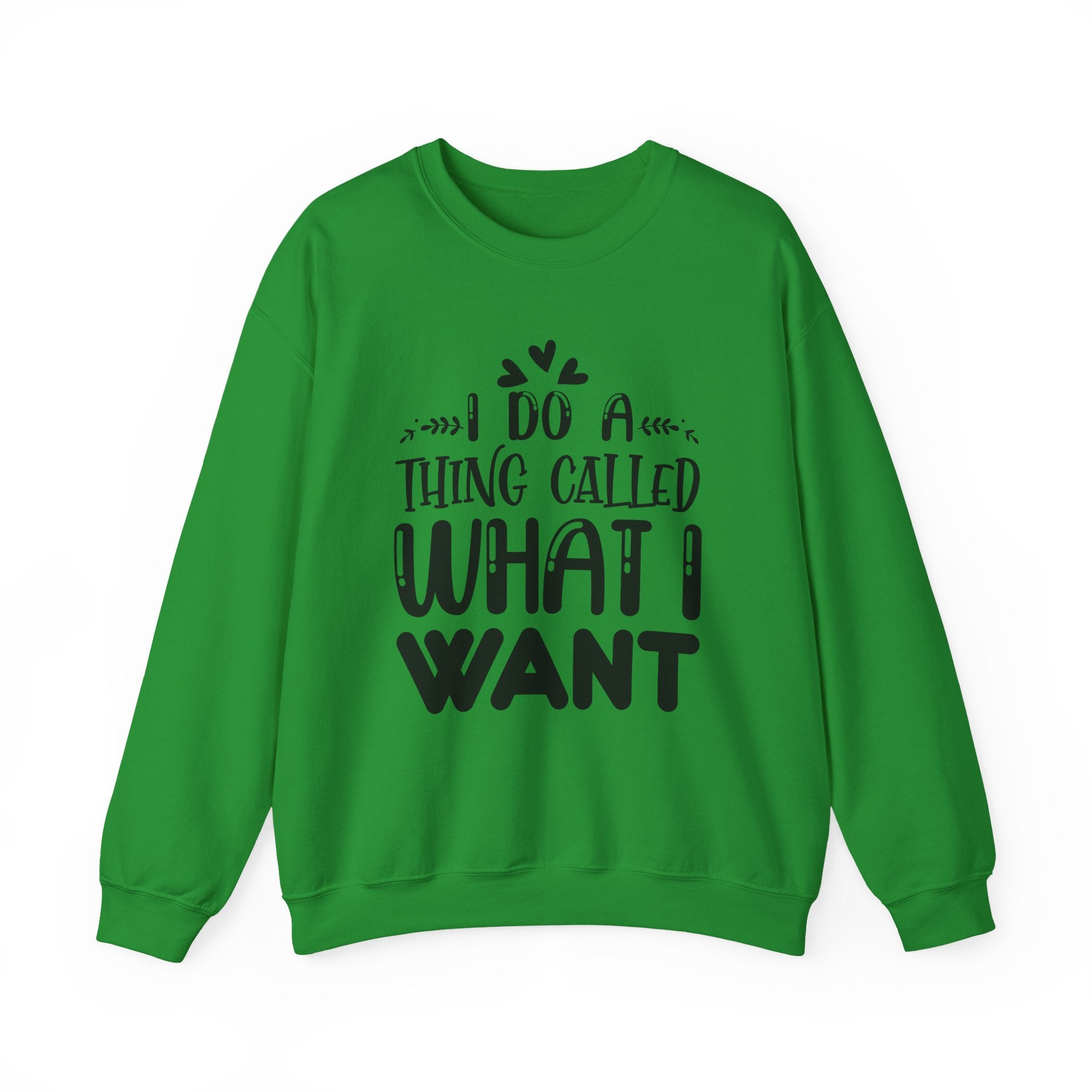 I Do A Thing Called What I Want Unisex Heavy Blend Crewneck Sweatshirt