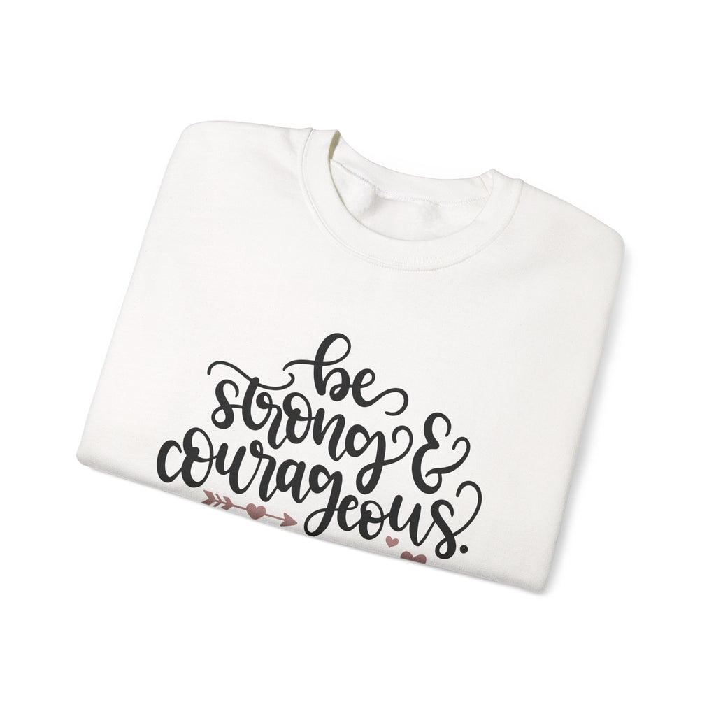 Be Strong And Courageous Deuteronomy 3 16 Unisex Heavy Blend Crewneck Sweatshirt