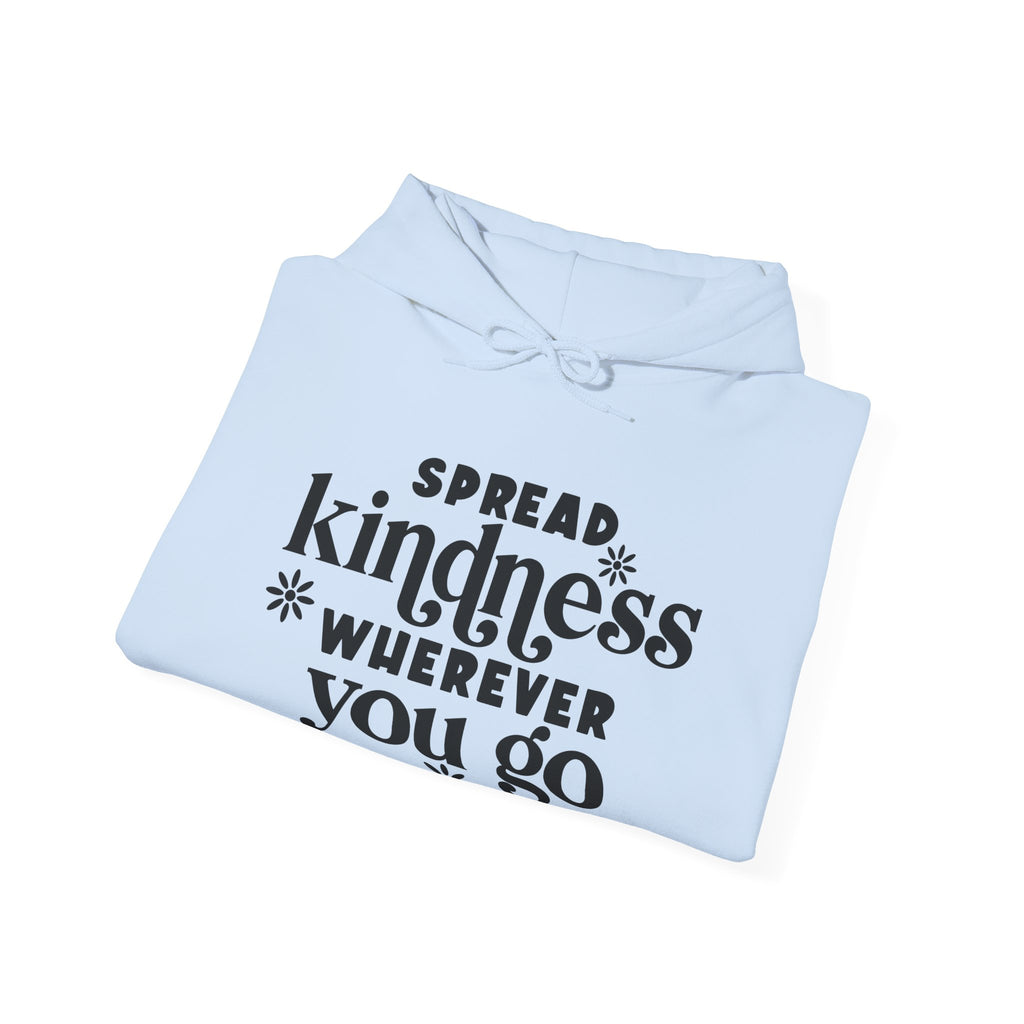 Spread Kindness Wherever You Go Unisex Heavy Blend Hooded Sweatshirt