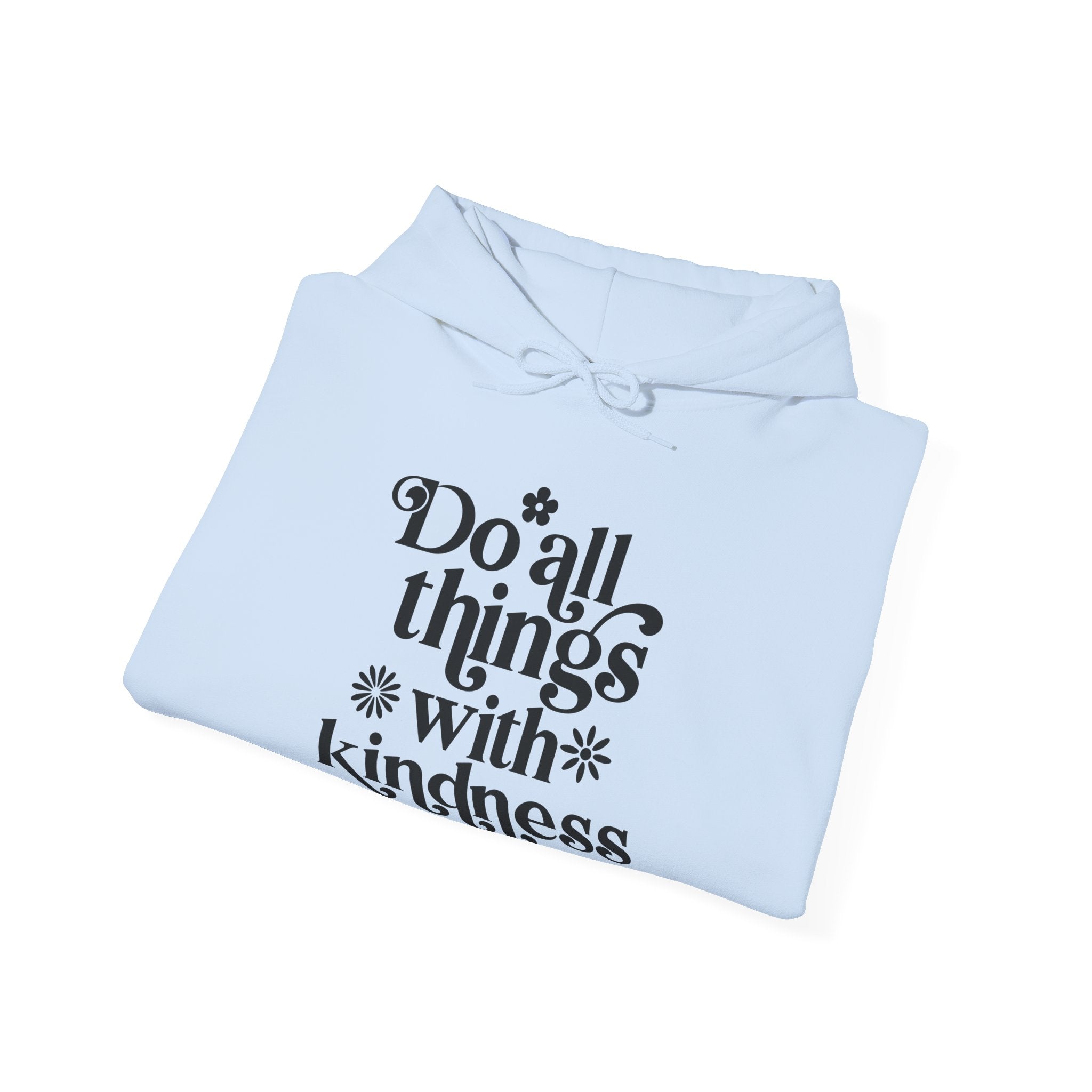 Do All Things With Kindness Unisex Heavy Blend Hooded Sweatshirt