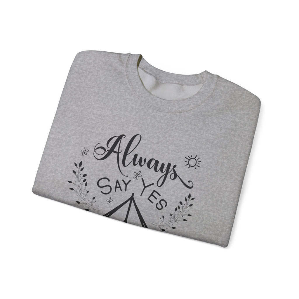 Always Say Yes To Adventure Unisex Heavy Blend Crewneck Sweatshirt