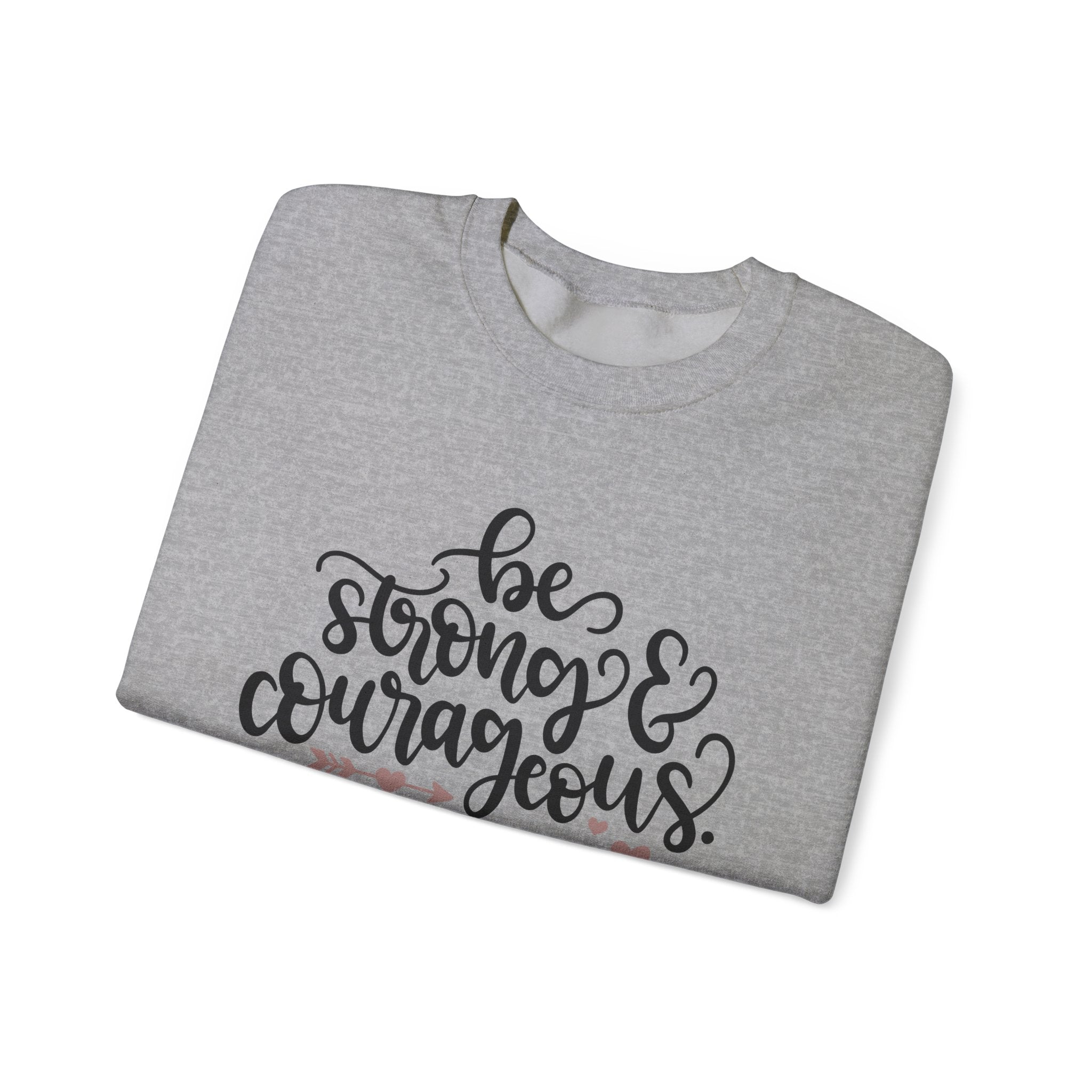 Be Strong And Courageous Deuteronomy 3 16 Unisex Heavy Blend Crewneck Sweatshirt