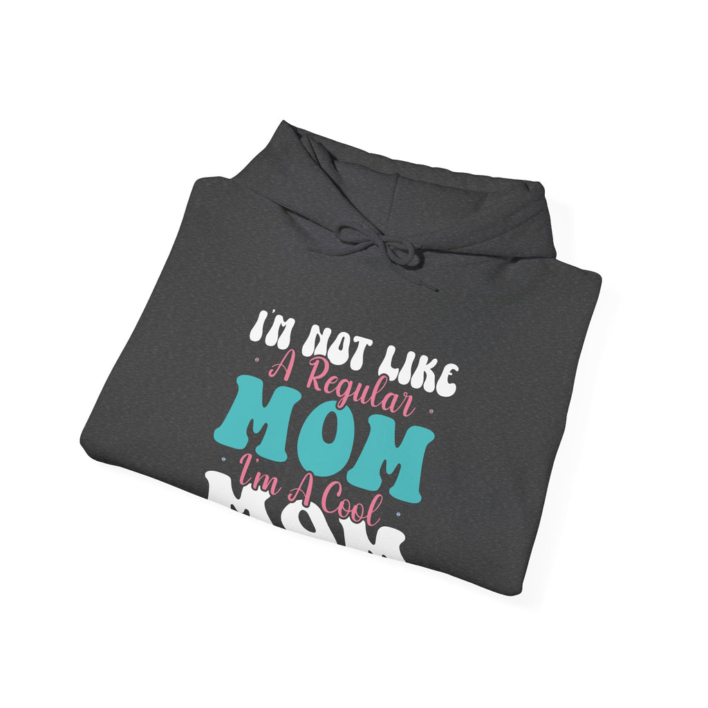 Im Not Like A Regular Mom Im A Cool Mom Unisex Heavy Blend Hooded Sweatshirt