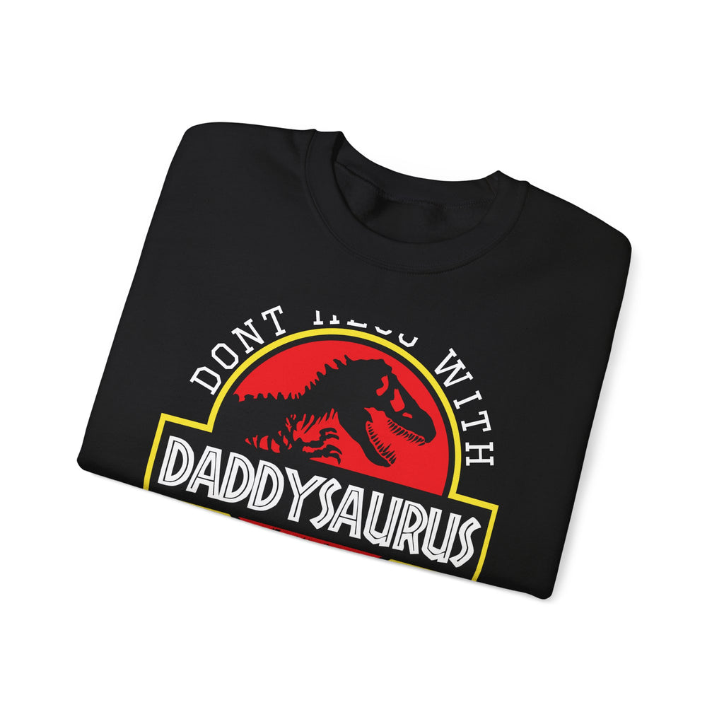 Dont Mess With Daddy Youll Get Jurasskicked Unisex Heavy Blend Crewneck Sweatshirt