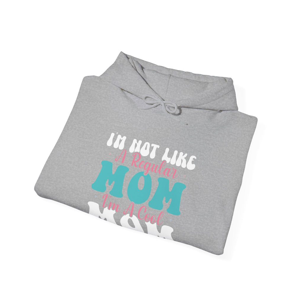 Im Not Like A Regular Mom Im A Cool Mom Unisex Heavy Blend Hooded Sweatshirt