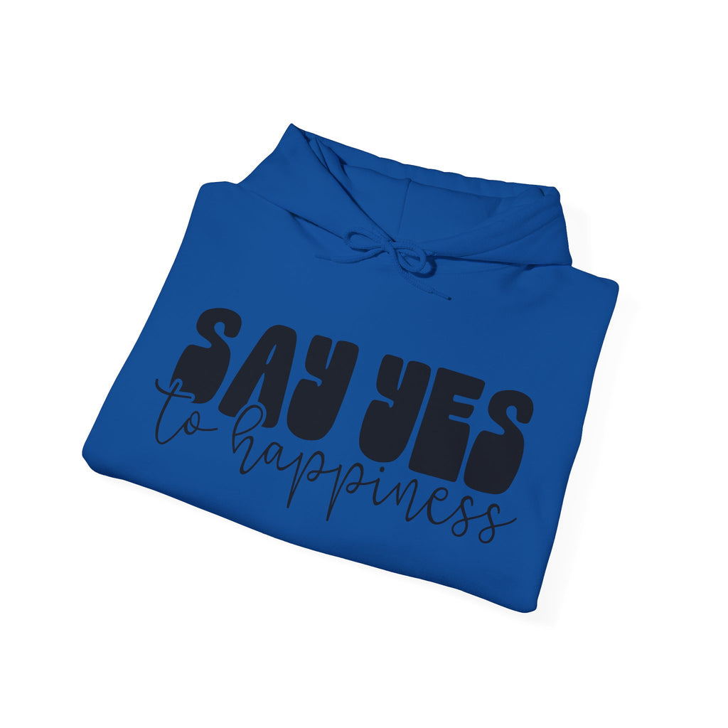 Say Yes To Happiness Unisex Heavy Blend Hooded Sweatshirt For Ultimate Comfort