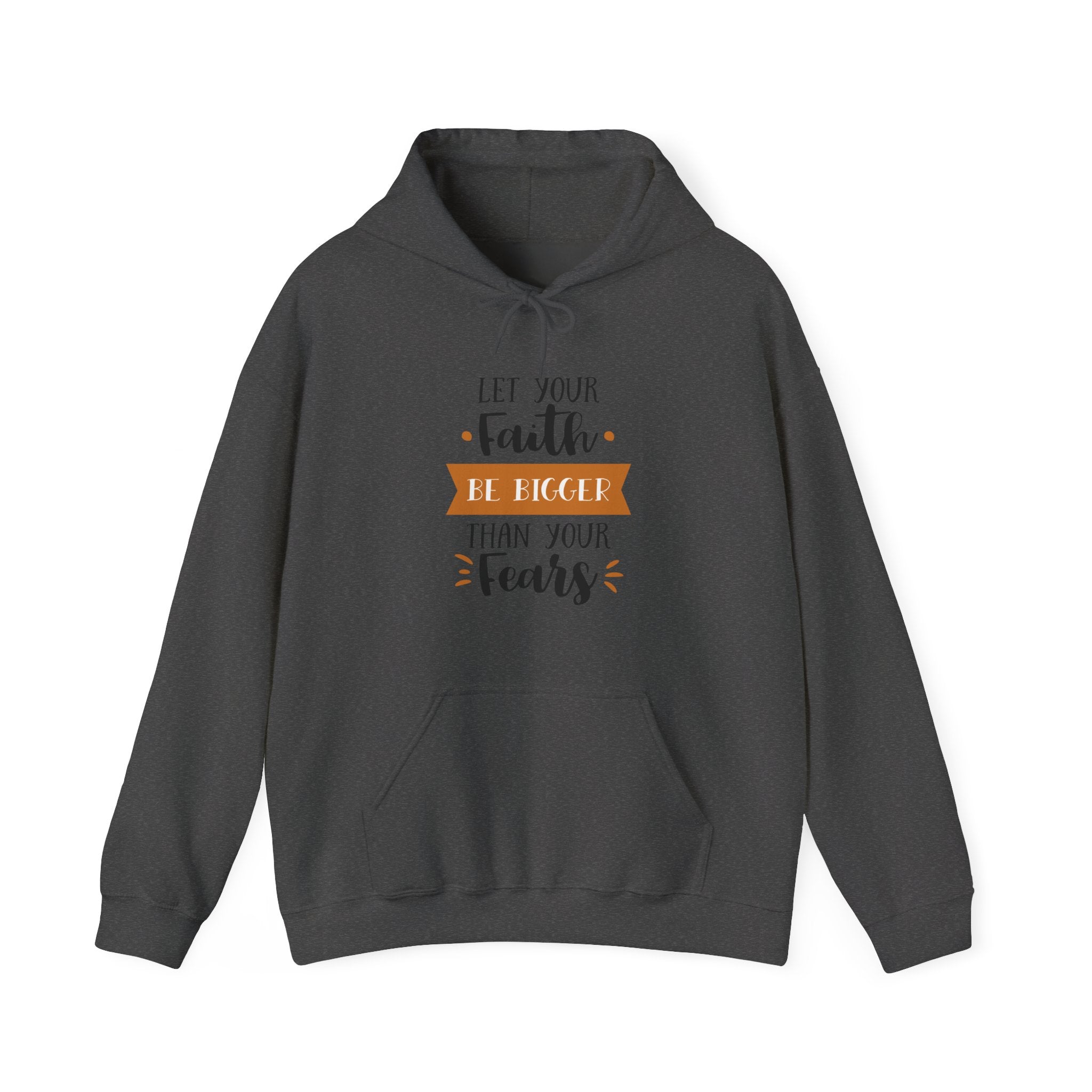 Let Your Faith Be Bigger Than Your Fears Unisex Heavy Blend Hooded Sweatshirt
