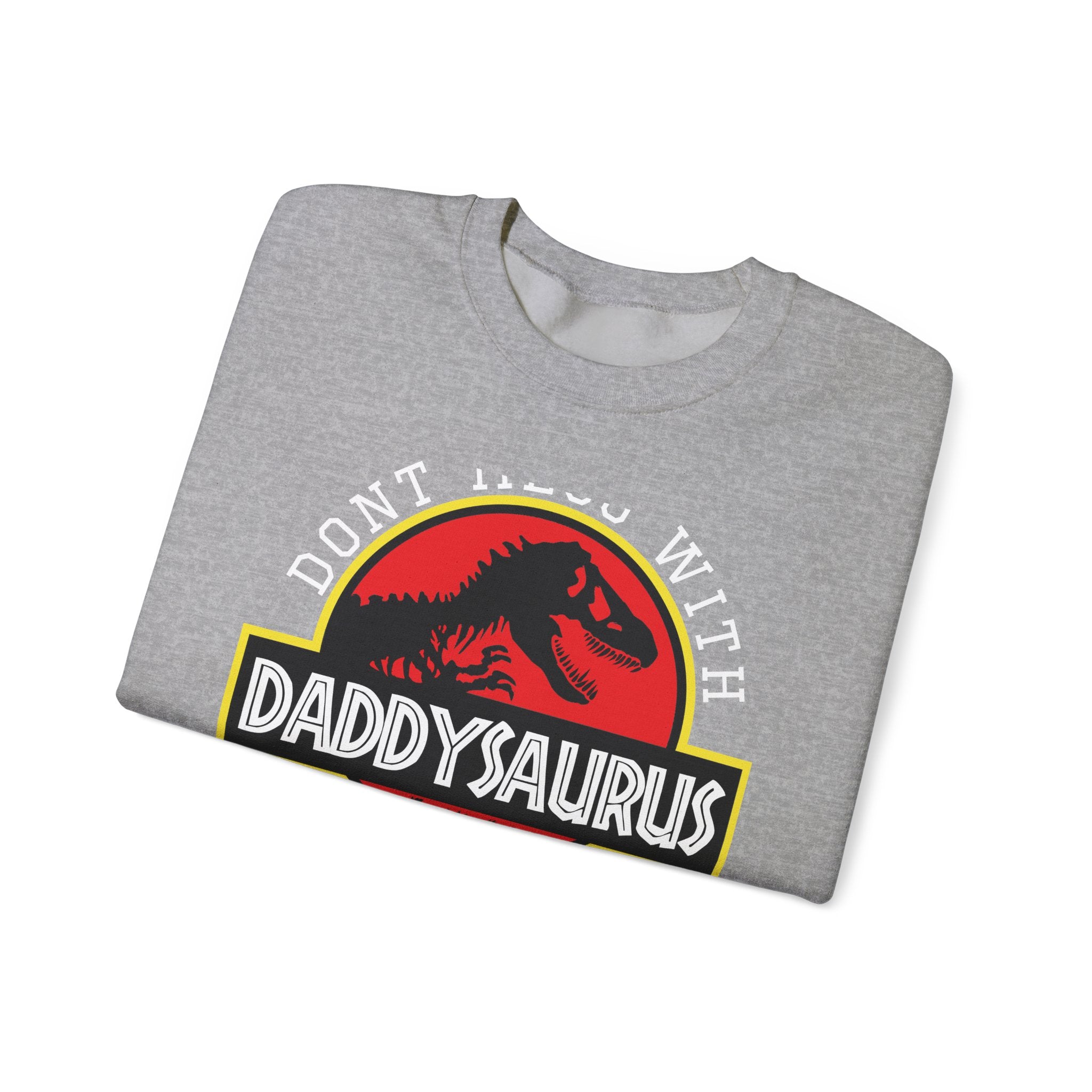 Dont Mess With Daddy Jurasskicked Unisex Heavy Blend Crewneck Sweatshirt
