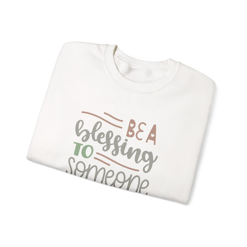 Be A Blessing To Someone Today Proverbs 11 25 Unisex Heavy Blend Crewneck Sweatshirt