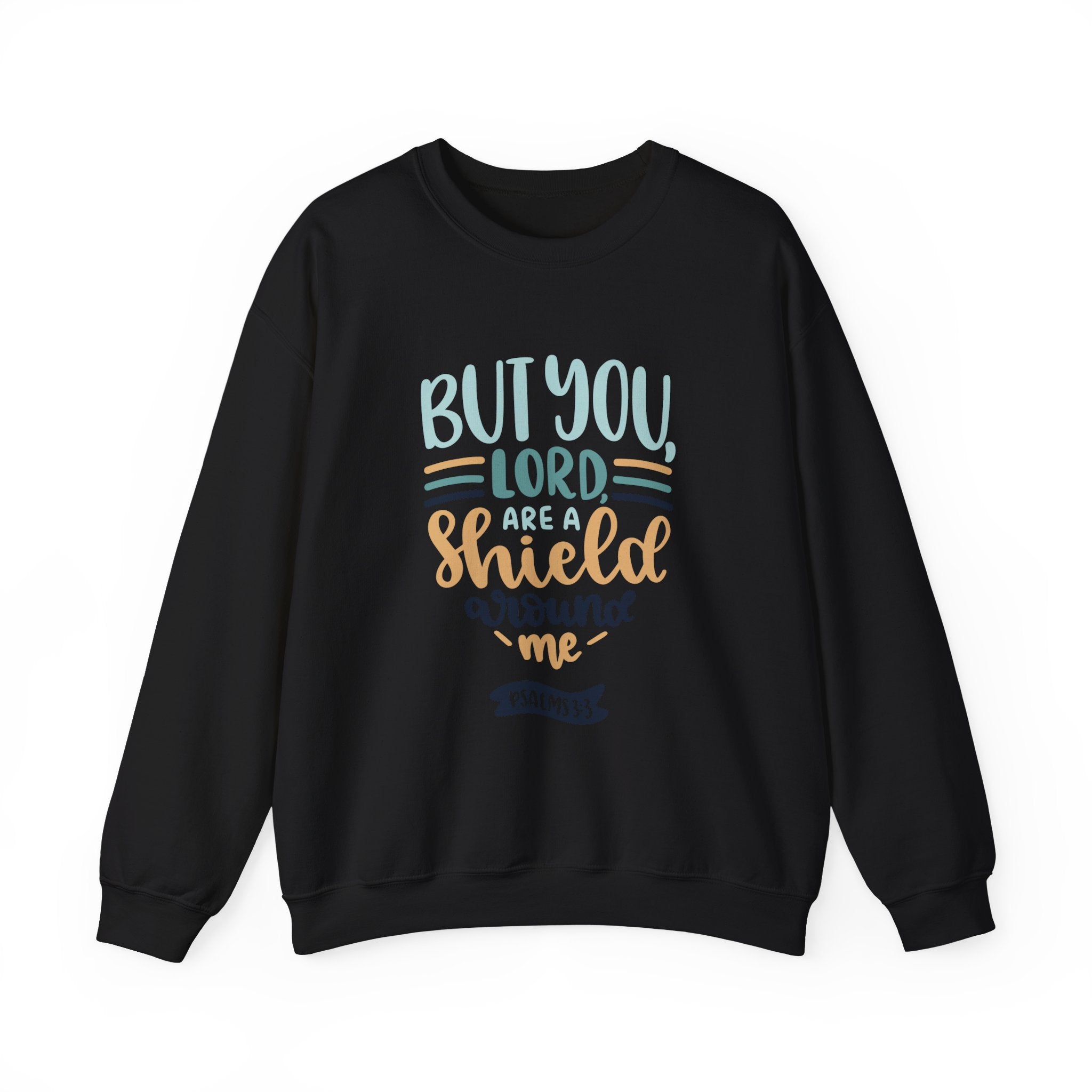 But You Lord Are A Shield Around Me Psalms 3 3 Unisex Heavy Blend Crewneck Sweatshirt