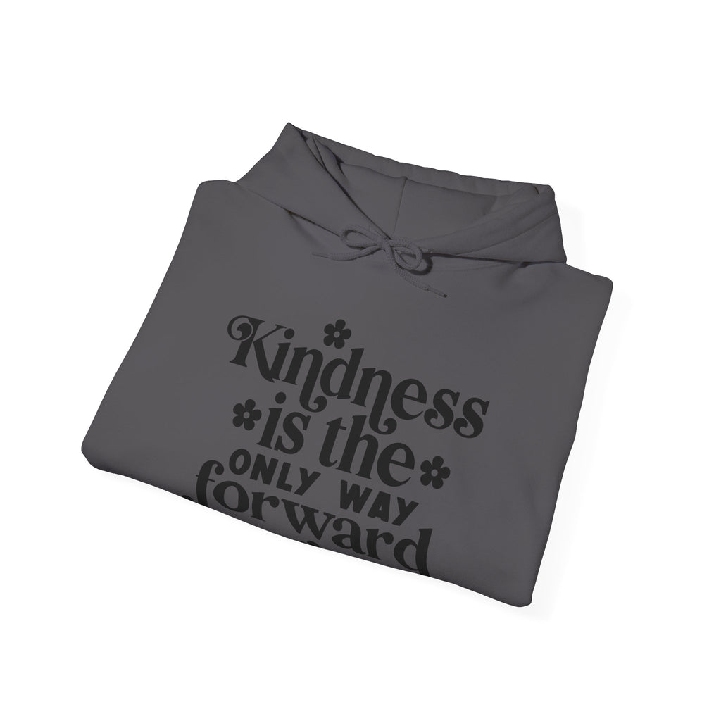 Kindness Is The Only Way Forward Blend Hooded Sweatshirt Unisex Heavy Blend Warm Cozy Comfort
