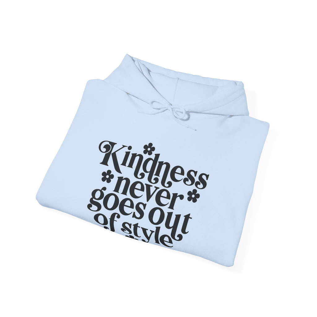 Kindness Never Goes Out Of Style Blend Hooded Sweatshirt Unisex Heavy Blend Cotton Polyester