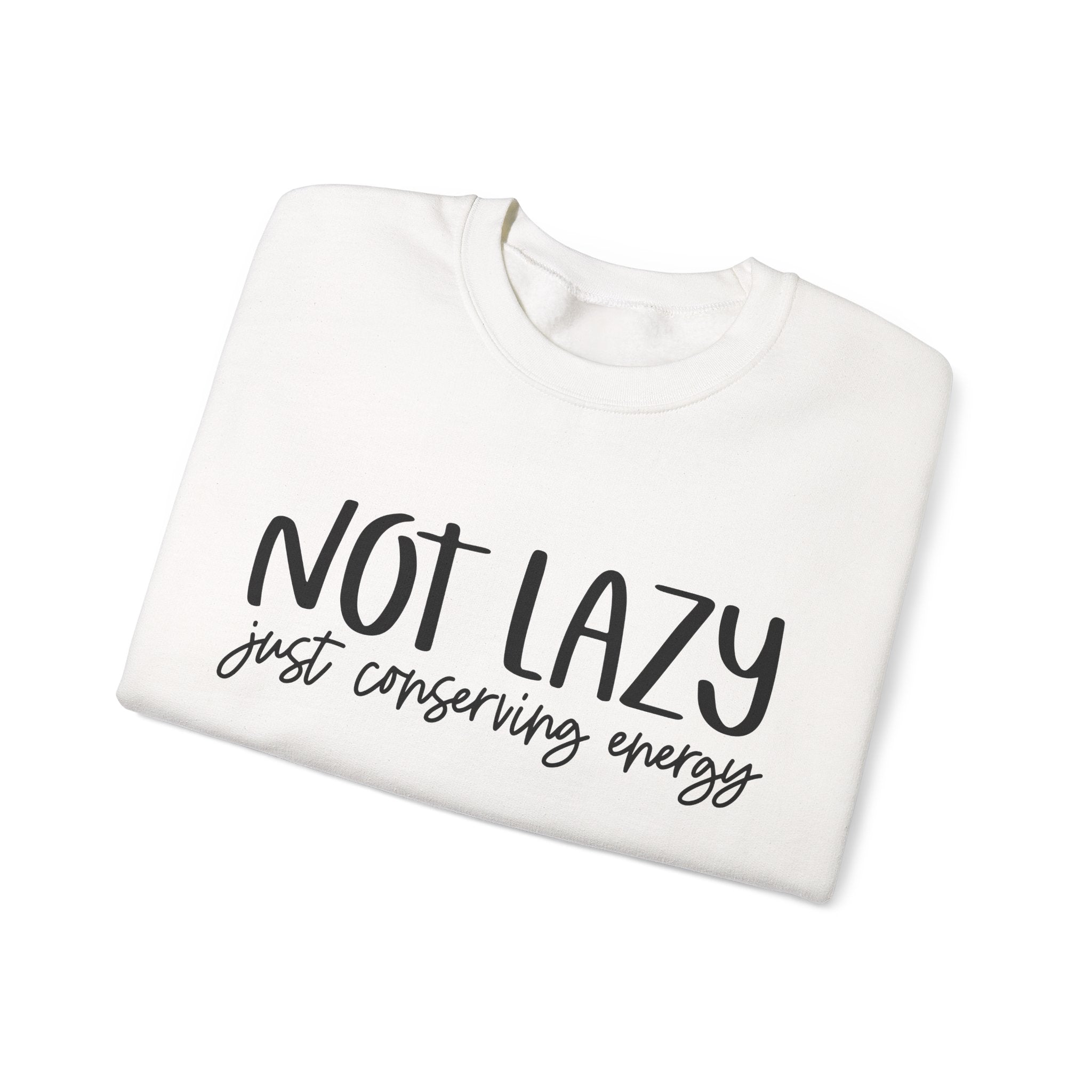 Not Lazy Just Conserving Energy Unisex Heavy Blend Crewneck Sweatshirt
