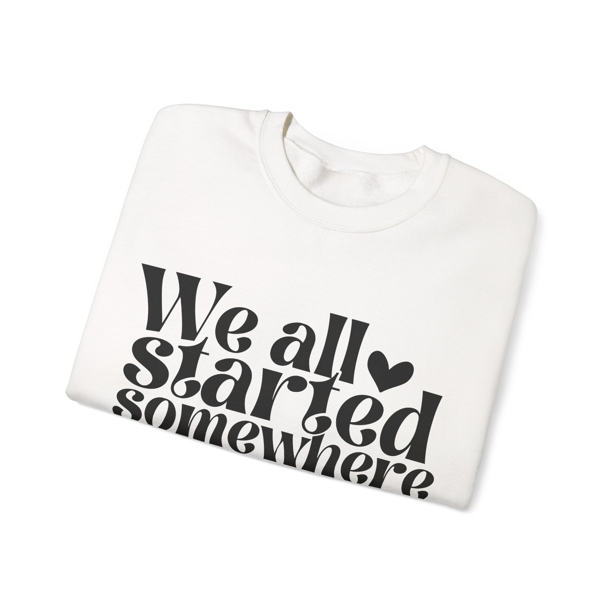 We All Started Somewhere Unisex Heavy Blend Crewneck Sweatshirt