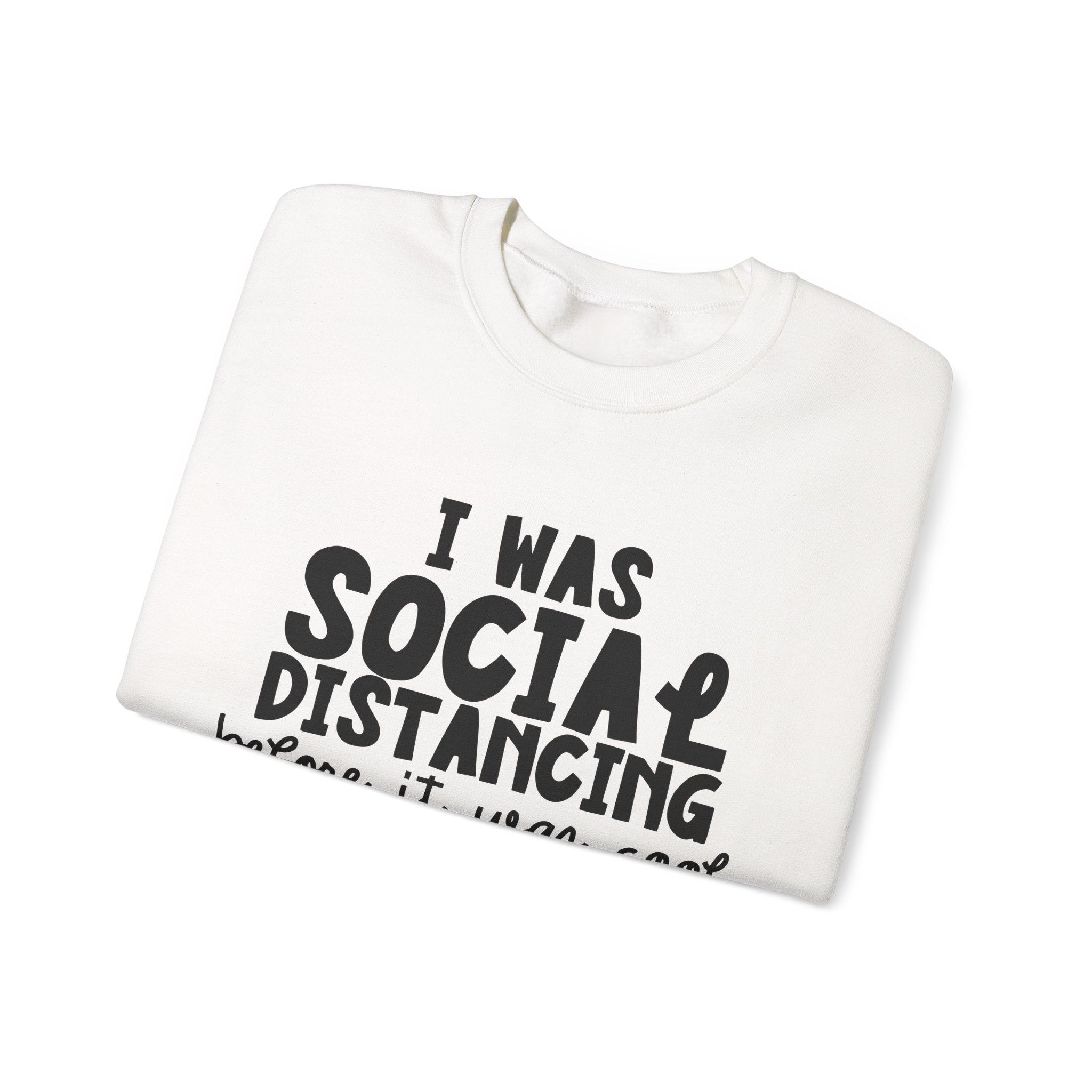 I Was Social Distancing Before It Was Cool Unisex Heavy Blend Crewneck Sweatshirt