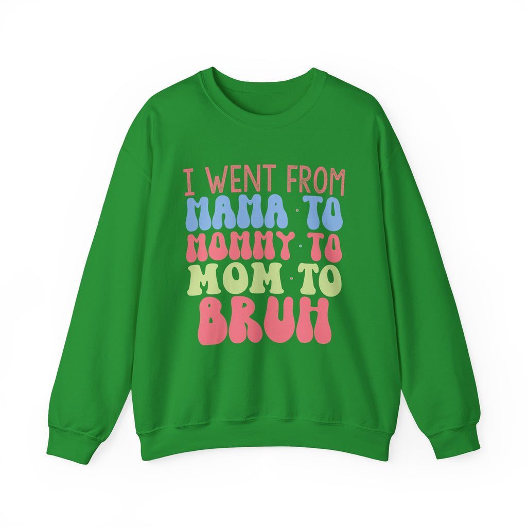 I Went From Mama To Mommy To Mom To Bruh Unisex Heavy Blend Crewneck Sweatshirt