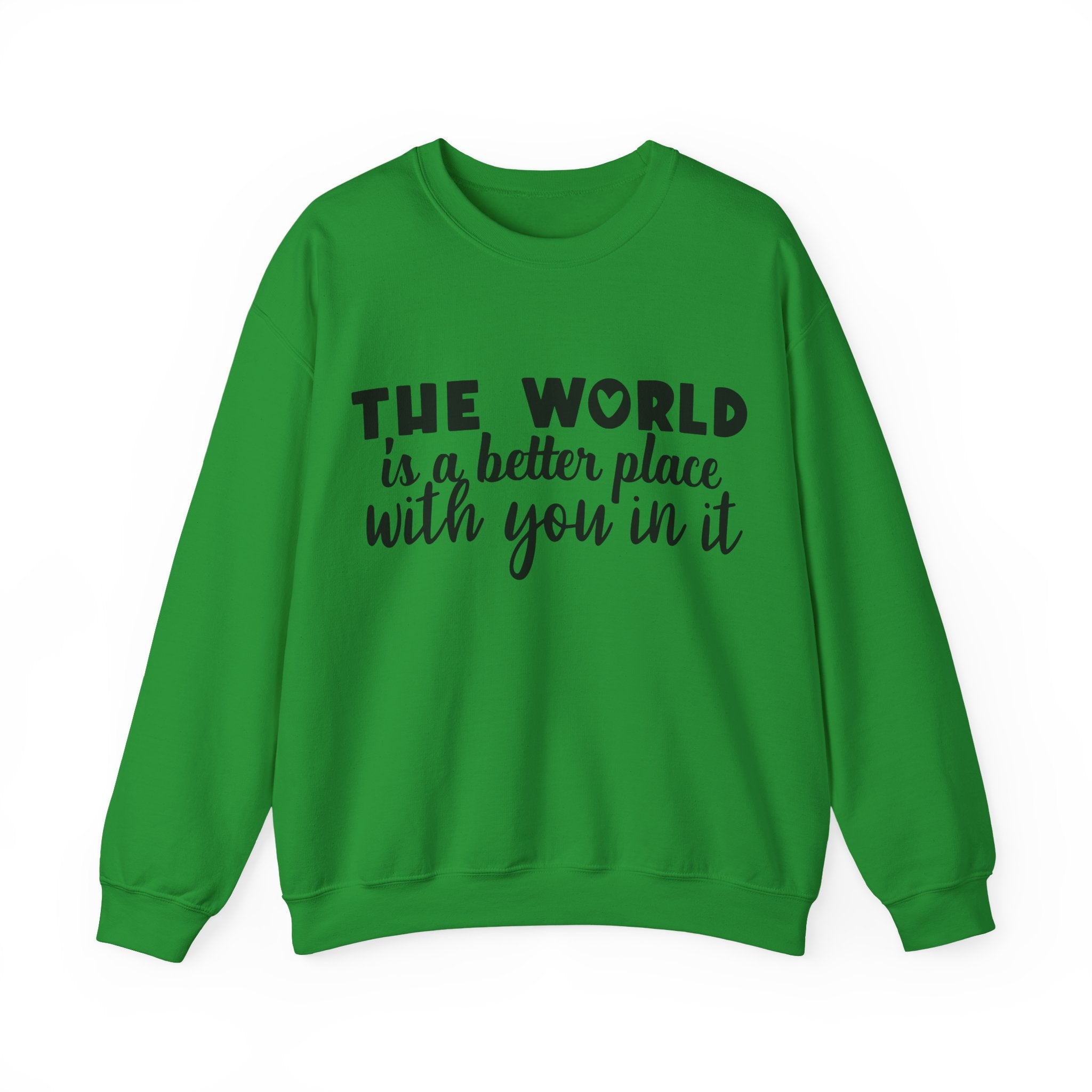 The World Is A Better Place With You In It Unisex Heavy Blend Crewneck Sweatshirt