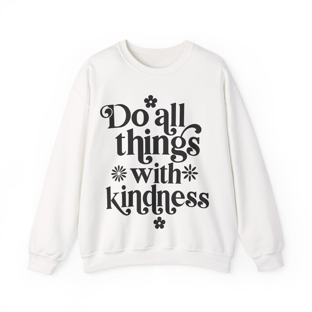 Do All Things With Kindness Unisex Heavy Blend Crewneck Sweatshirt