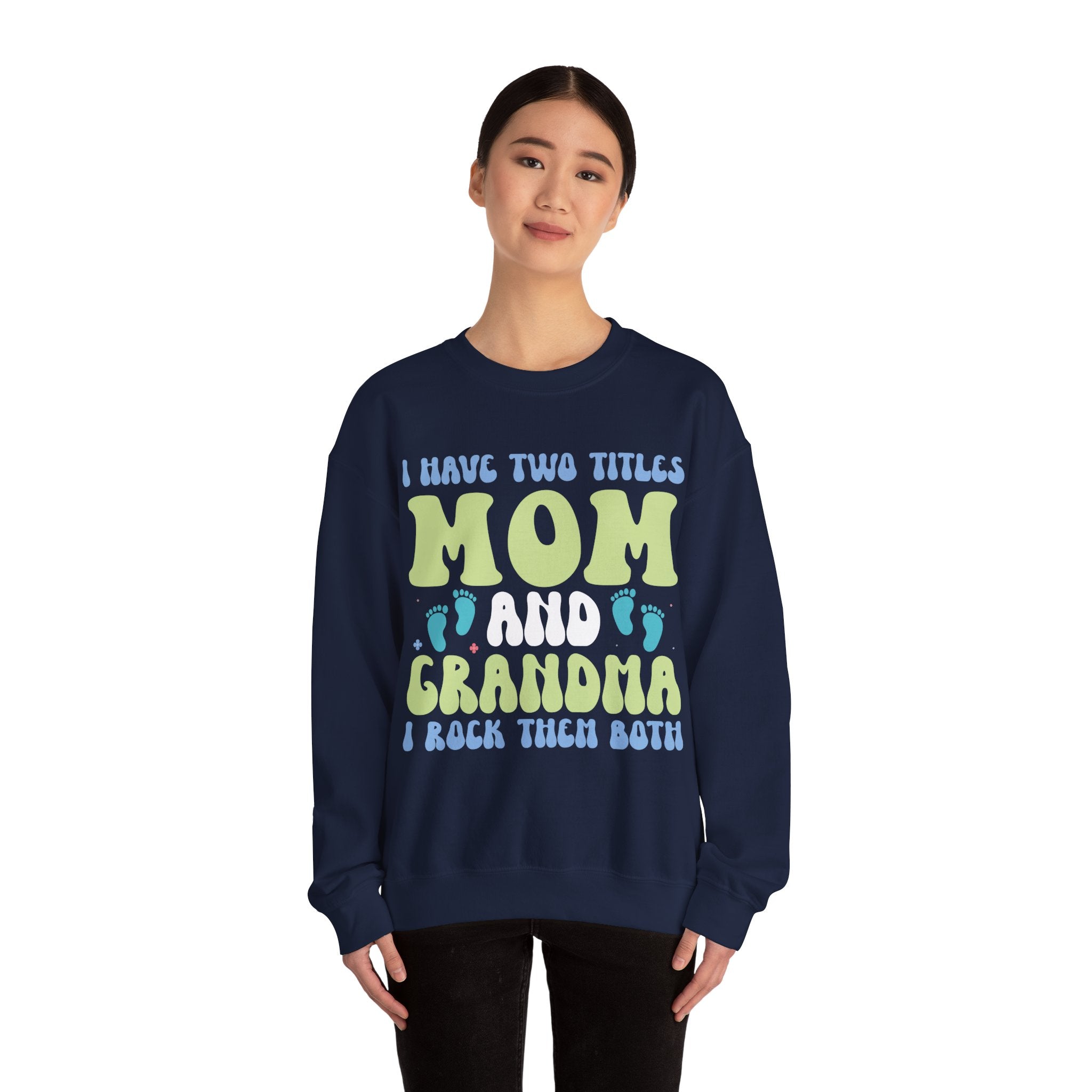 I Have Two Titles Mom And Grandma Cozy Crewneck Sweatshirt