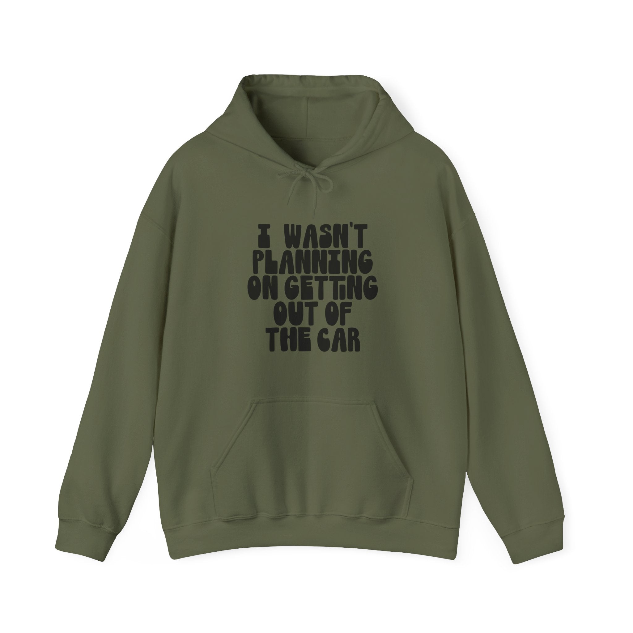 I Wasn’t Planning On Getting Out Of The Car Unisex Heavy Blend Hooded Sweatshirt