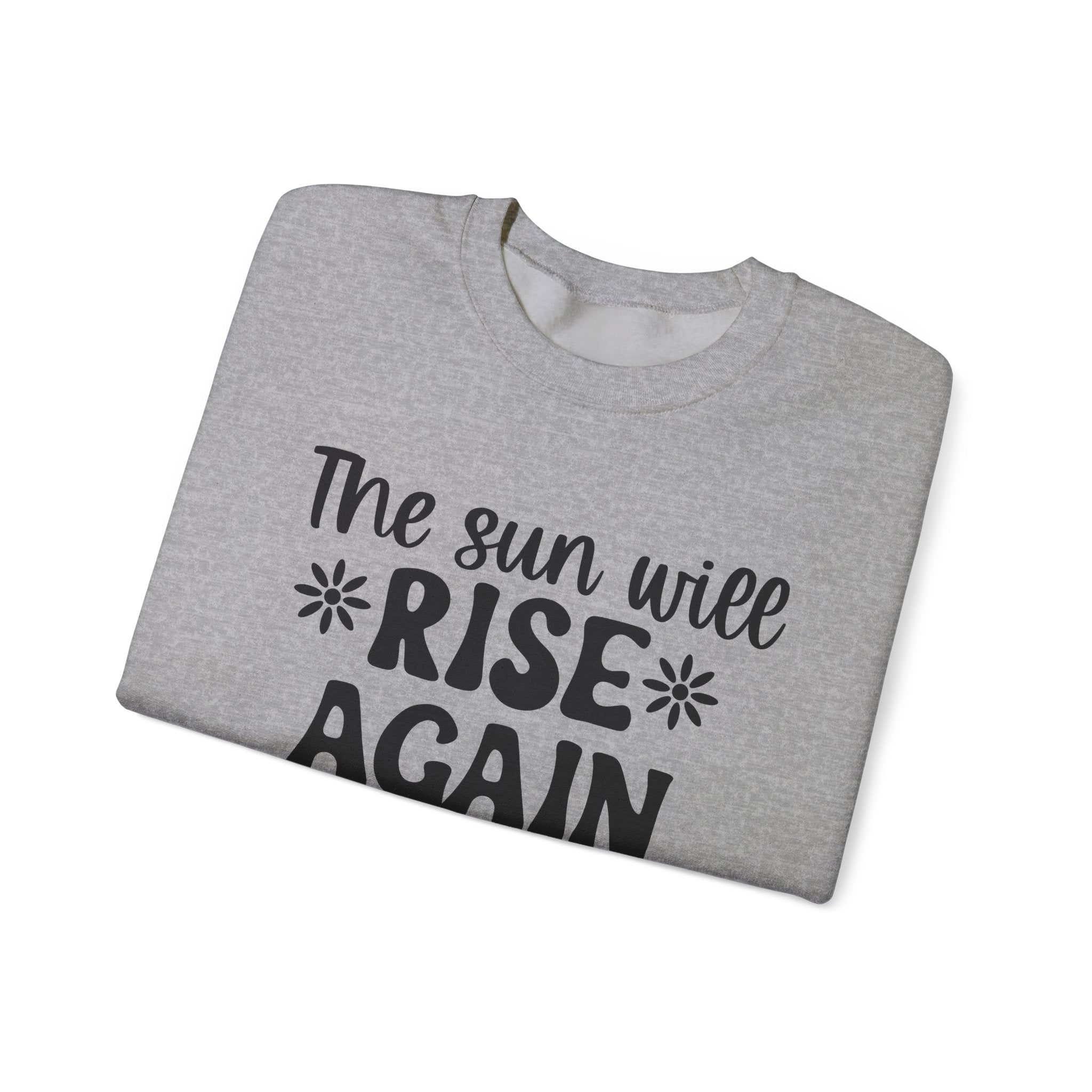 The Sun Will Rise Again Unisex Heavy Blend Crewneck Sweatshirt
