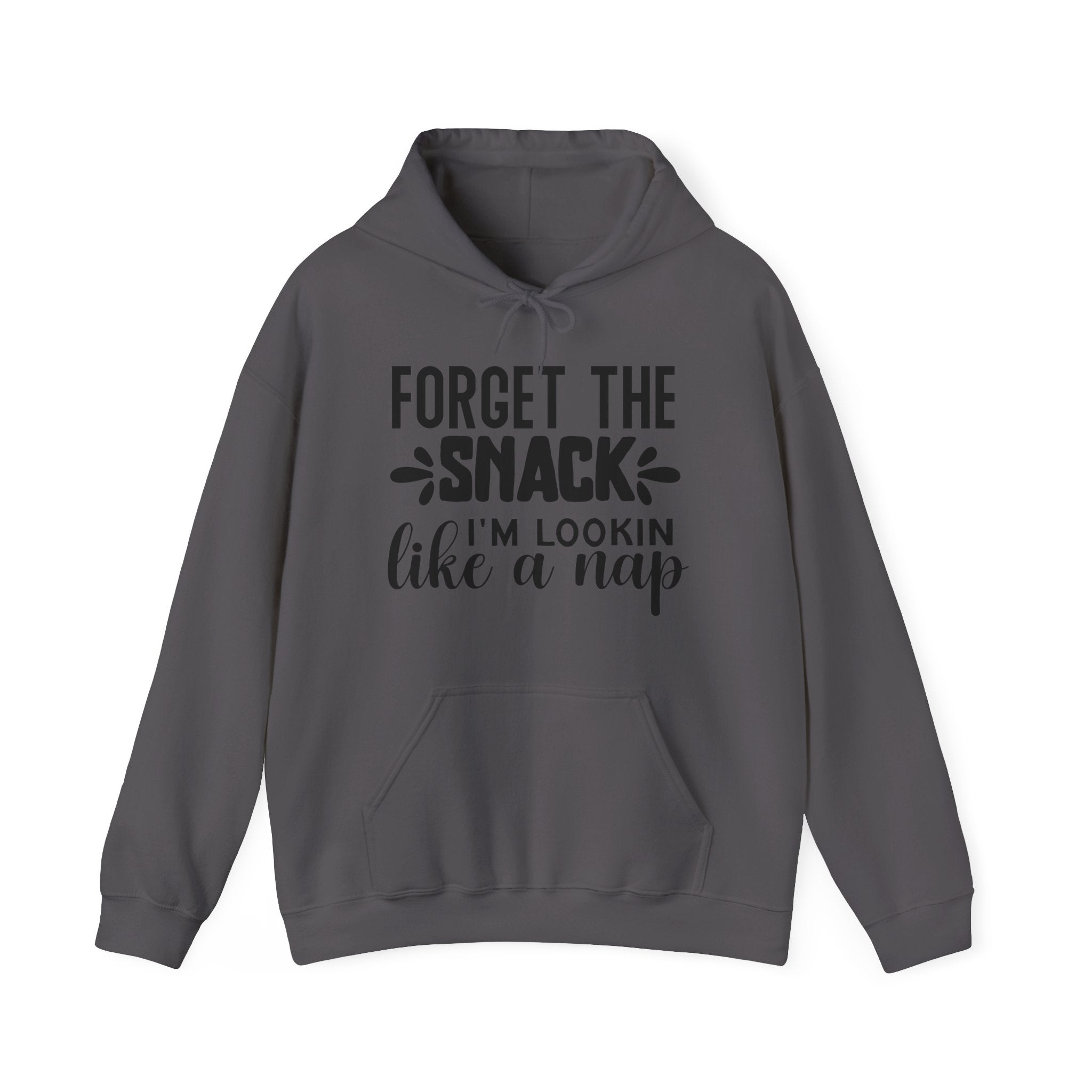 Forget The Snack I Am Lookin Like A Nap Unisex Heavy Blend Hooded Sweatshirt