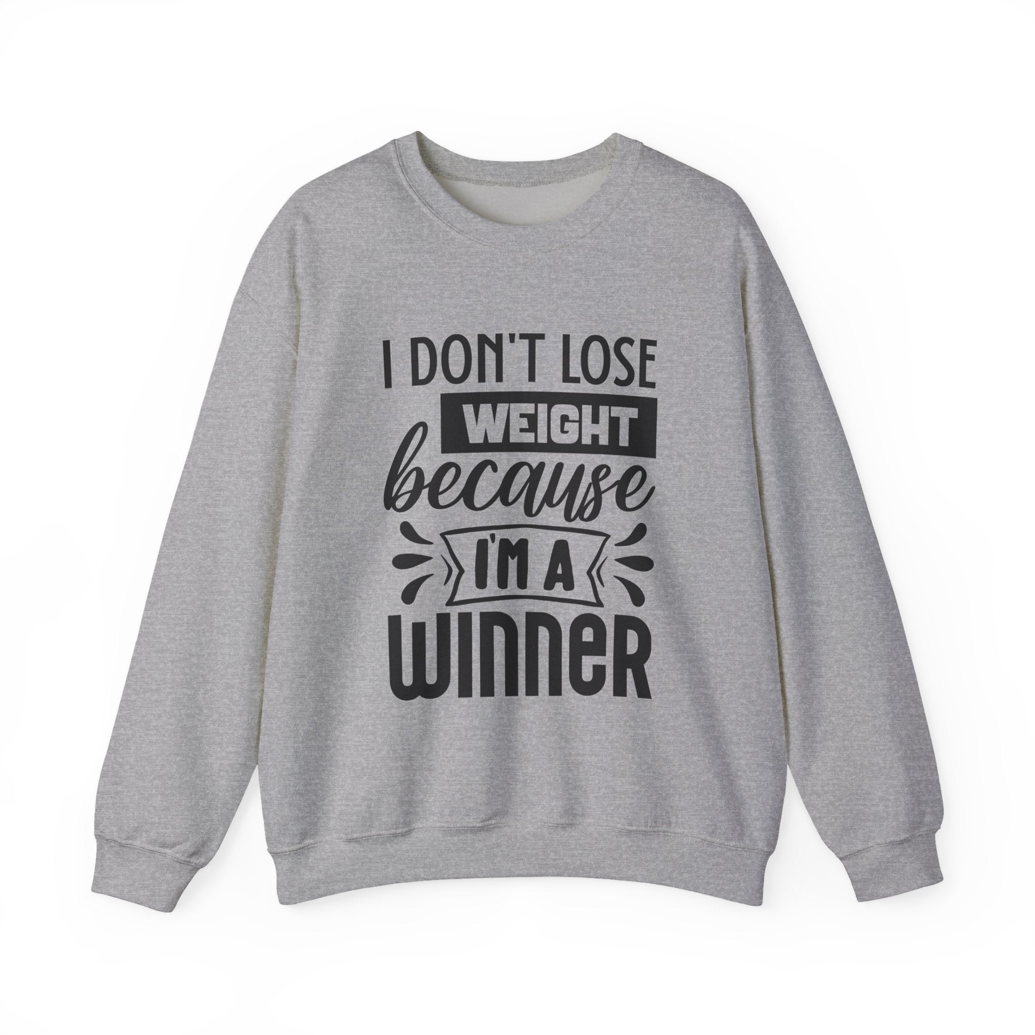 I Don't Lose Weight Because I'm A Winner Unisex Heavy Blend Crewneck Sweatshirt