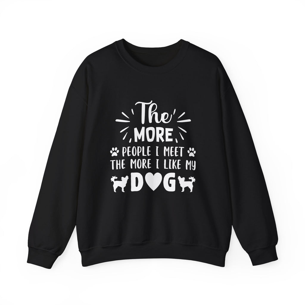 The More People I Meet The More I Like My Dog Unisex Heavy Blend Crewneck Sweatshirt