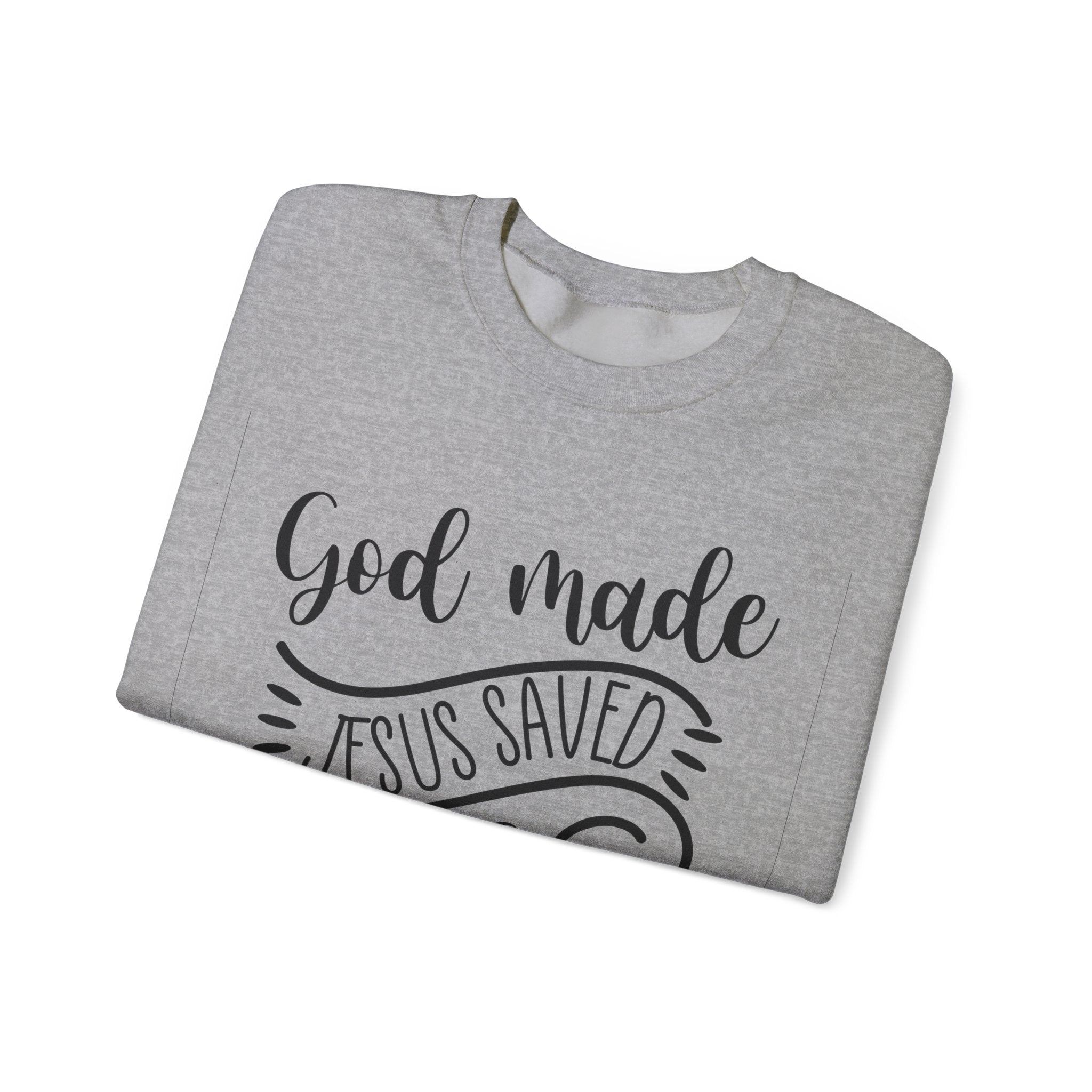 God Made Jesus Saved And Southern Raised Unisex Heavy Blend Crewneck Sweatshirt