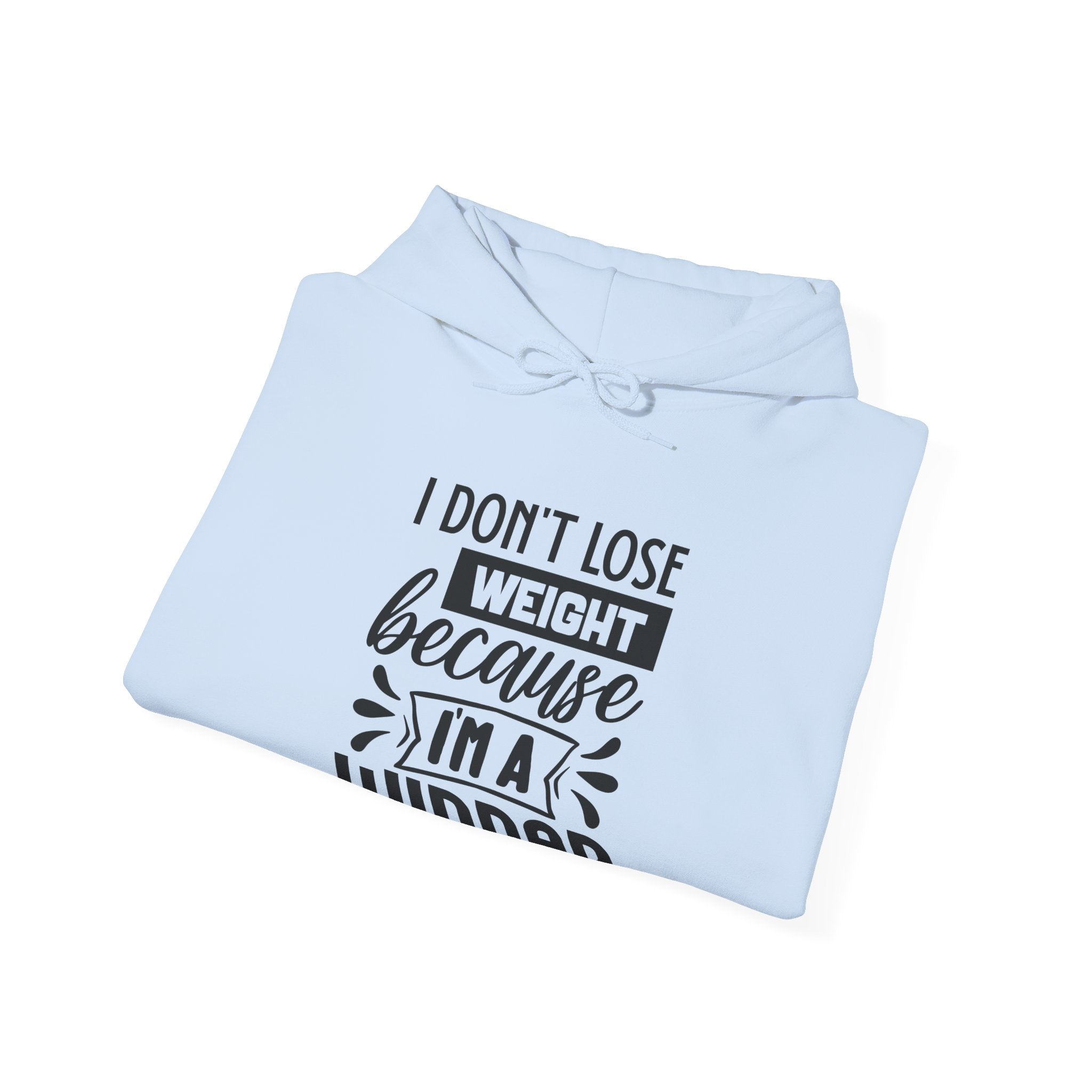 I Don't Lose Weight Because I Am A Winner Unisex Heavy Blend Hooded Sweatshirt