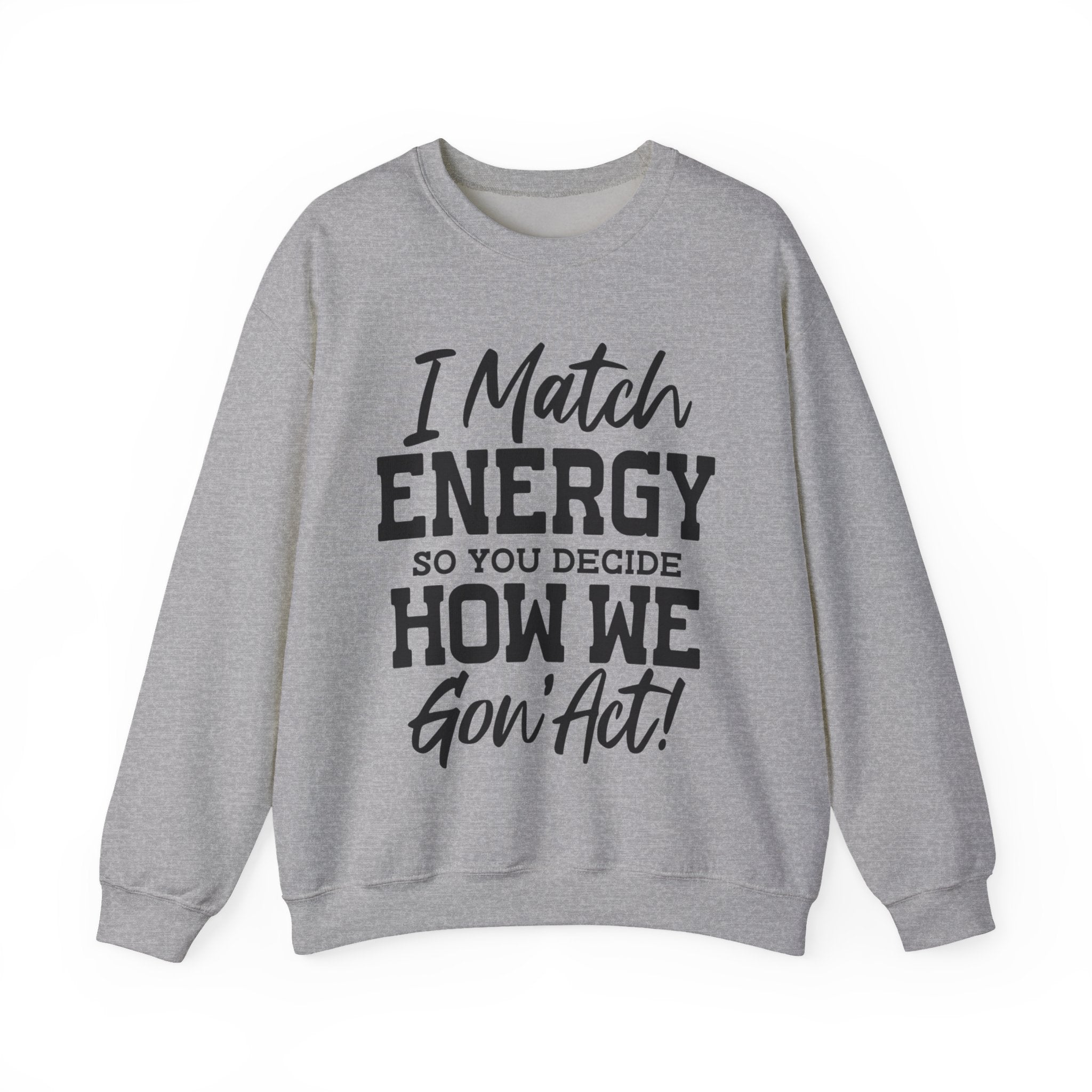 I Match Energy Unisex Heavy Blend Crewneck Sweatshirt for Ultimate Comfort