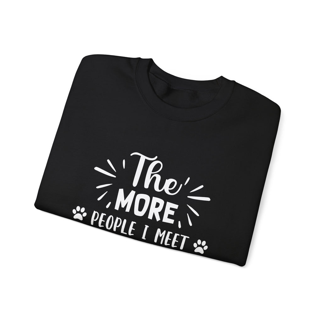The More People I Meet The More I Like My Dog Unisex Heavy Blend Crewneck Sweatshirt