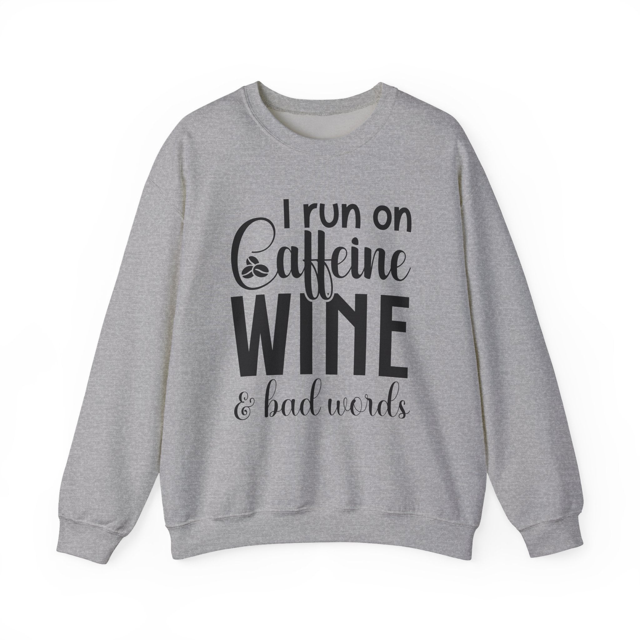 I Run On Caffeine Wine And Bad Words Unisex Heavy Blend Crewneck Sweatshirt
