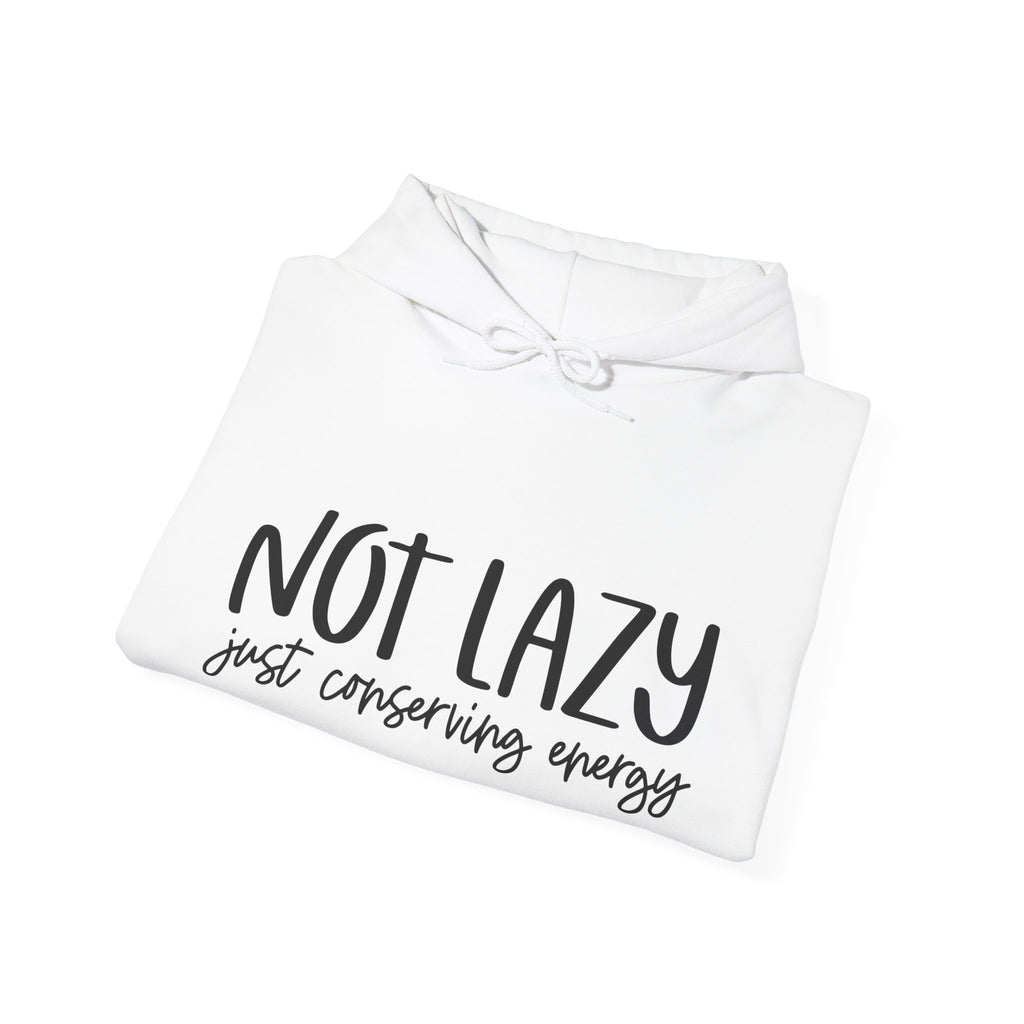 Not Lazy Just Conserving Energy Unisex Heavy Blend Hooded Sweatshirt