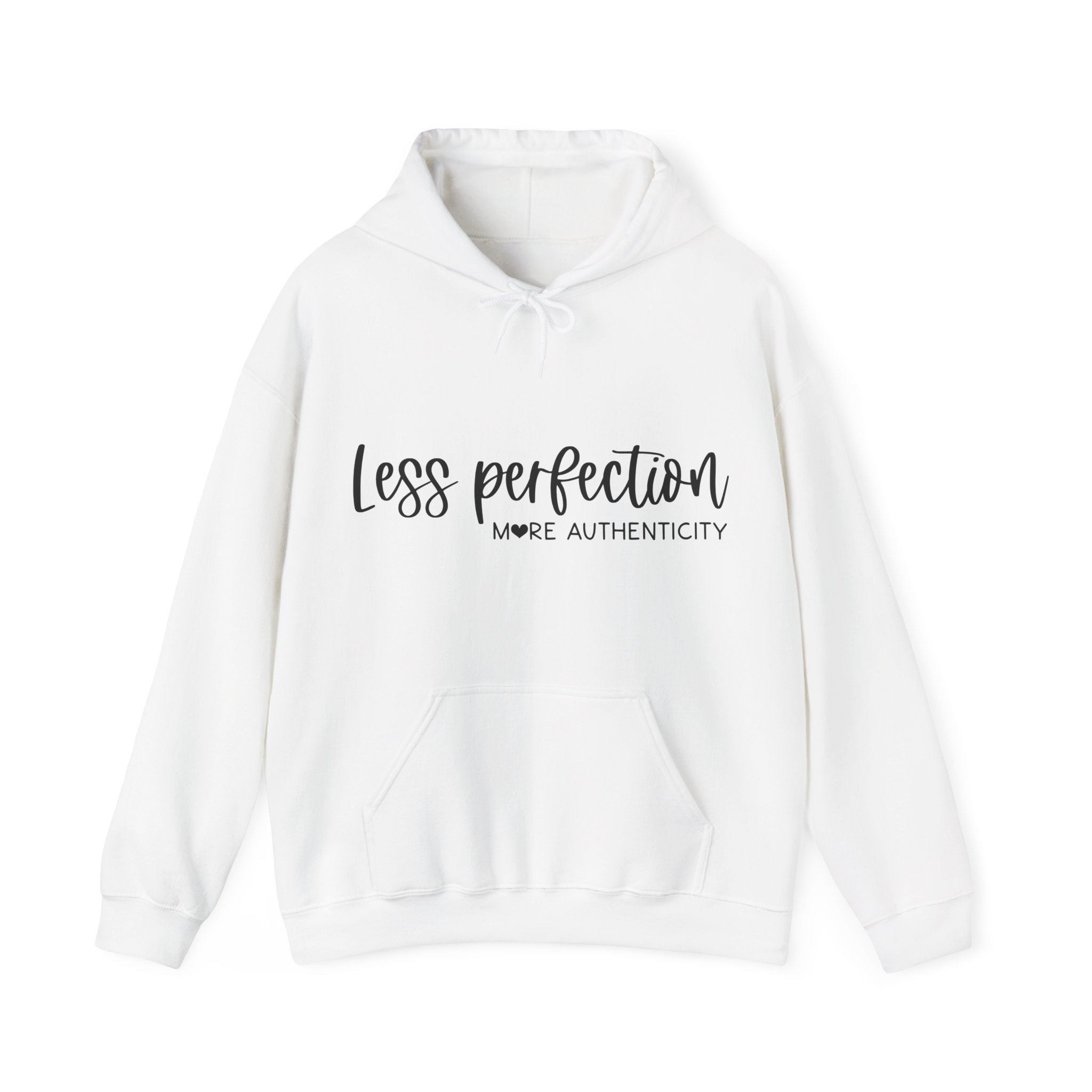 Less Perfection More Authenticity Blend Hooded Sweatshirt for Ultimate Comfort