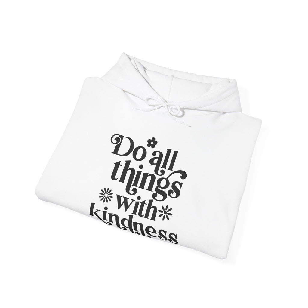 Do All Things With Kindness Unisex Heavy Blend Hooded Sweatshirt